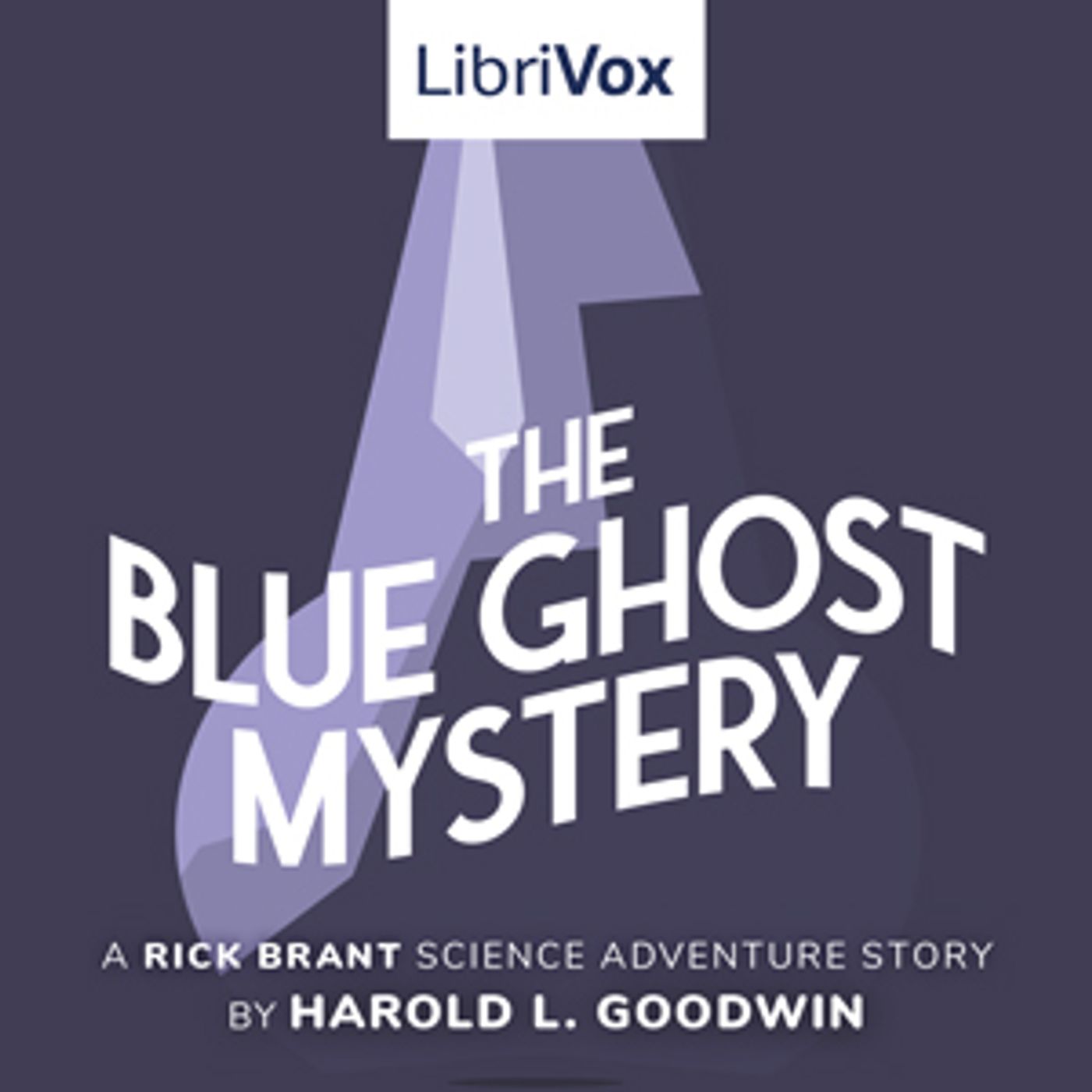 The Blue Ghost Mystery by Harold L. Goodwin