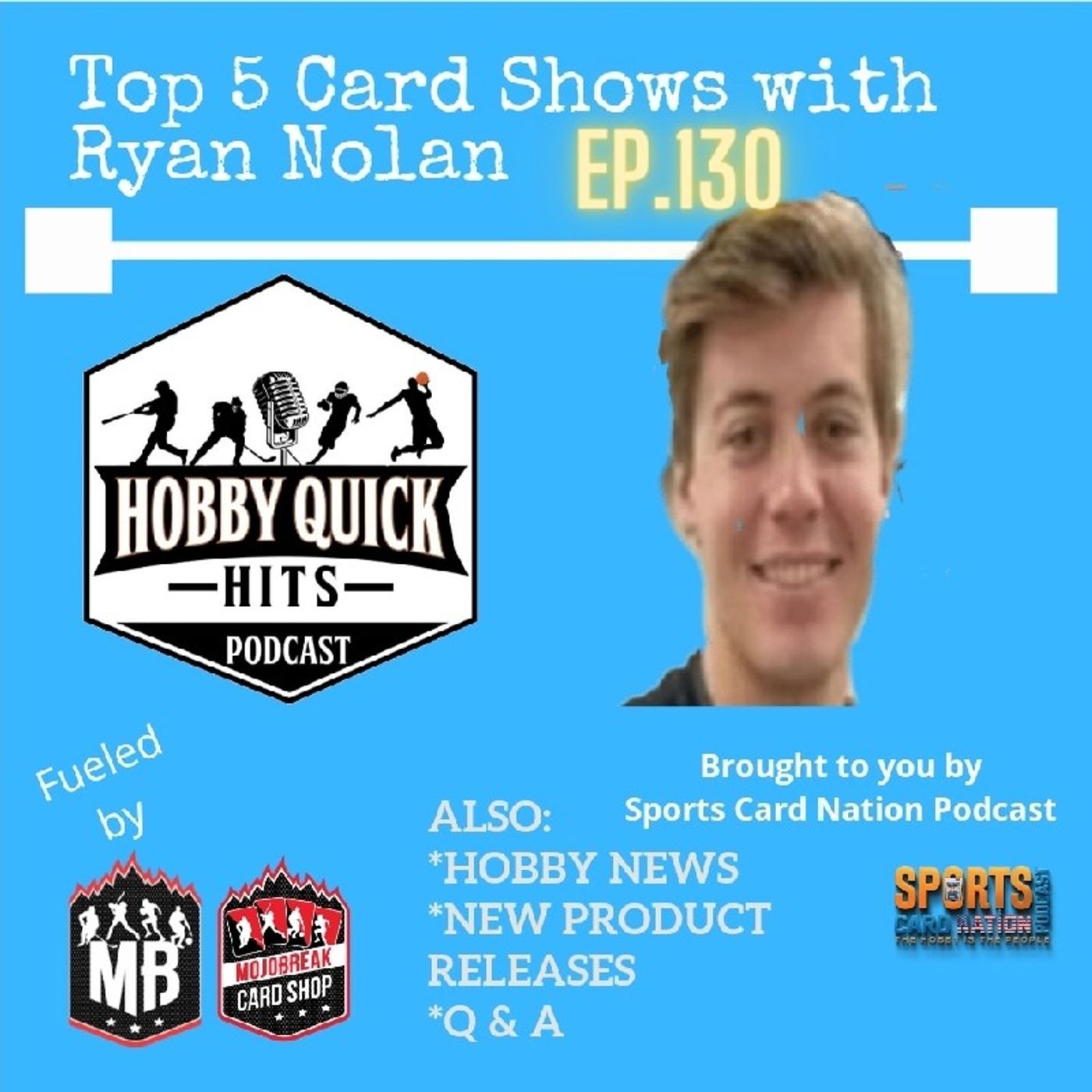 Hobby Quick Hits Ep.130 Ryan Nolan's Top 5 Card Shows