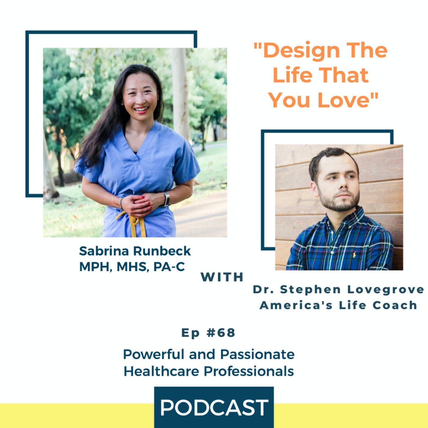 Ep 68 - Design The Life That You Love with Dr. Stephen Lovegrove
