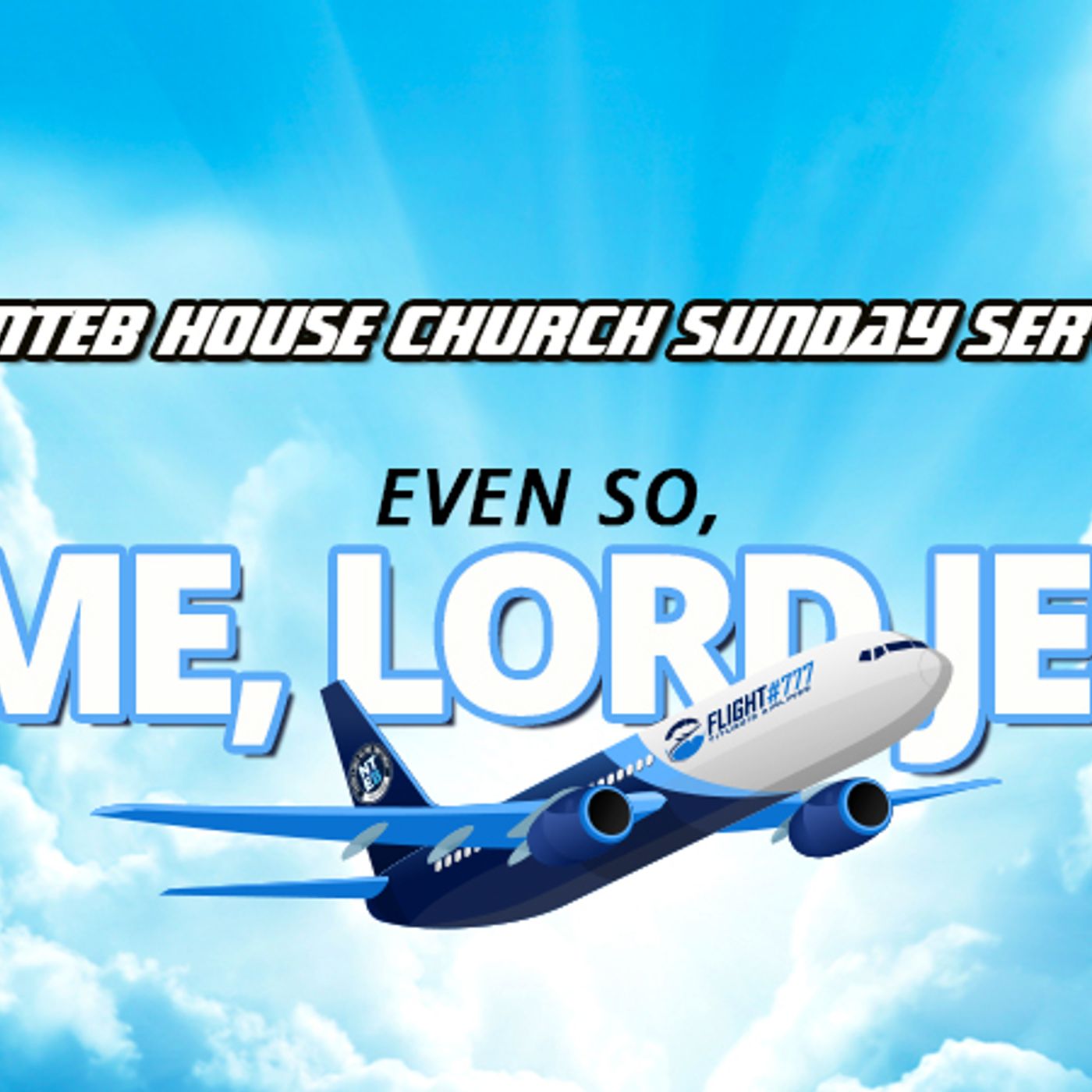 THE NTEB HOUSE CHURCH SUNDAY SERVICE: We Are Called To ‘Hold The Line’ As We Await Our Orders To Depart On Flight #777