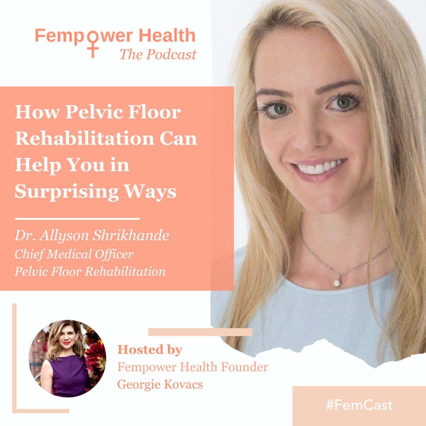 How Pelvic Floor Rehabilitation Can Help You in Surprising Ways | Dr Allyson Shrikhande episode artwork