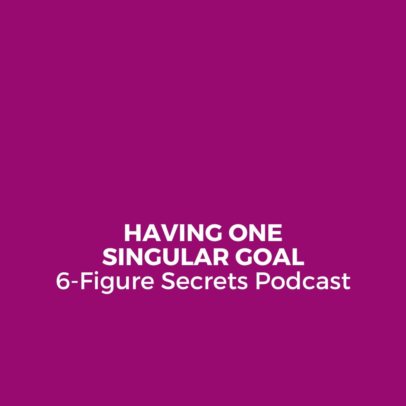 EP 358 | Having one singular goal