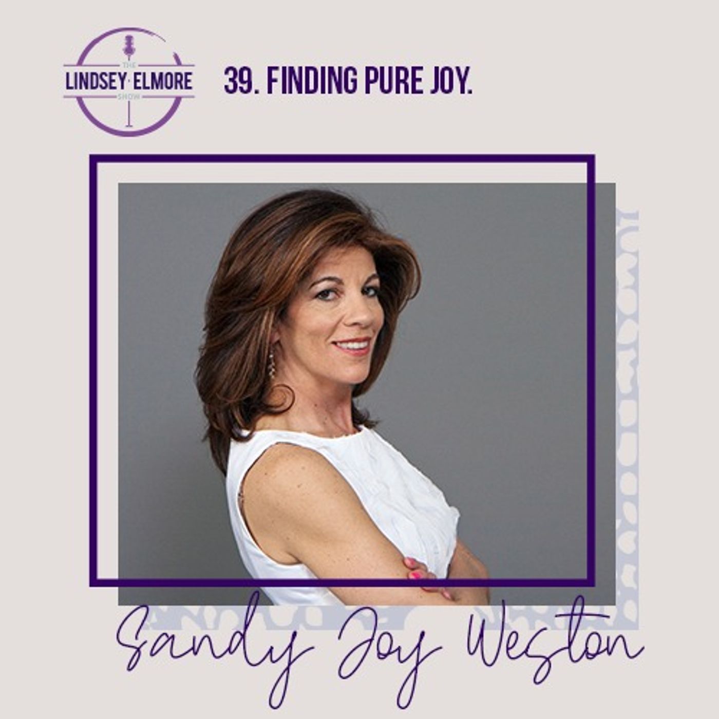 Finding pure joy. An interview with Sandy Joy Weston.