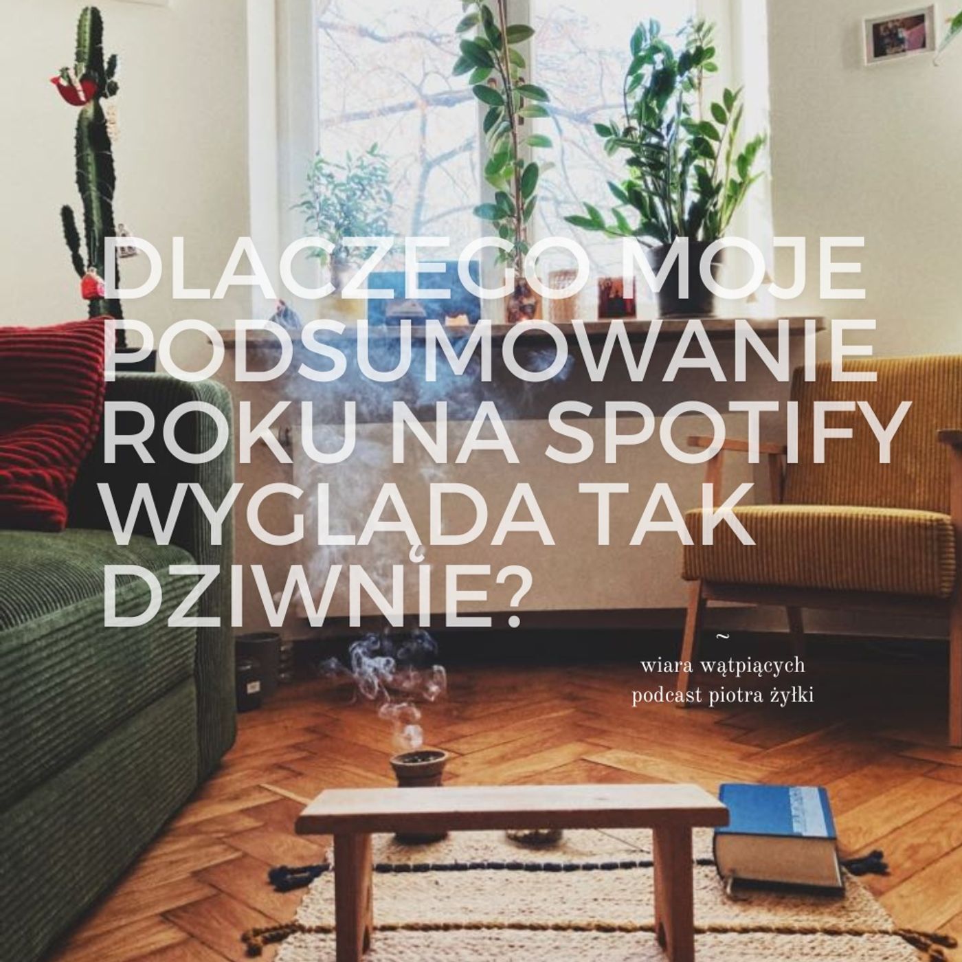Dlaczego moje podsumowanie roku na Spotify wygląda tak dziwnie? | Wiara wątpiących #10