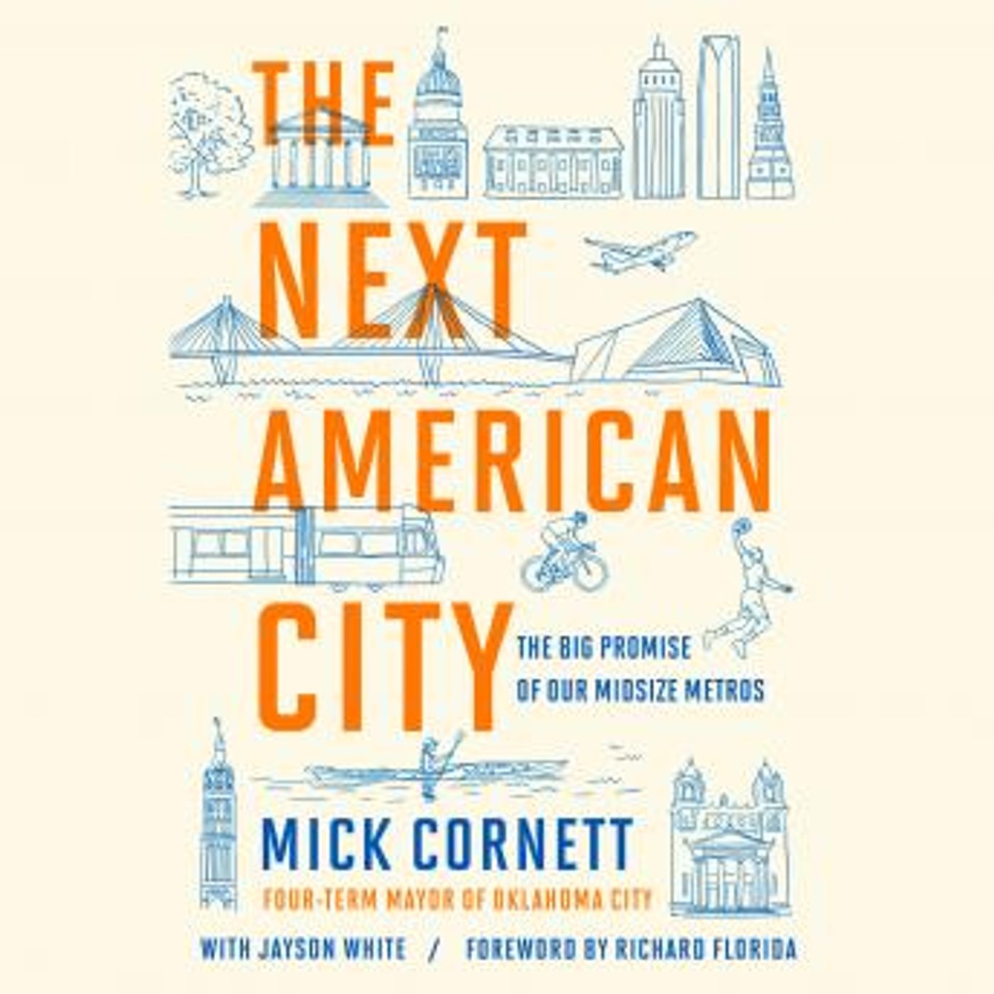 The Next American City: The Big Promise of Our Midsize Metros by Jayson White, Mick Cornett episode artwork