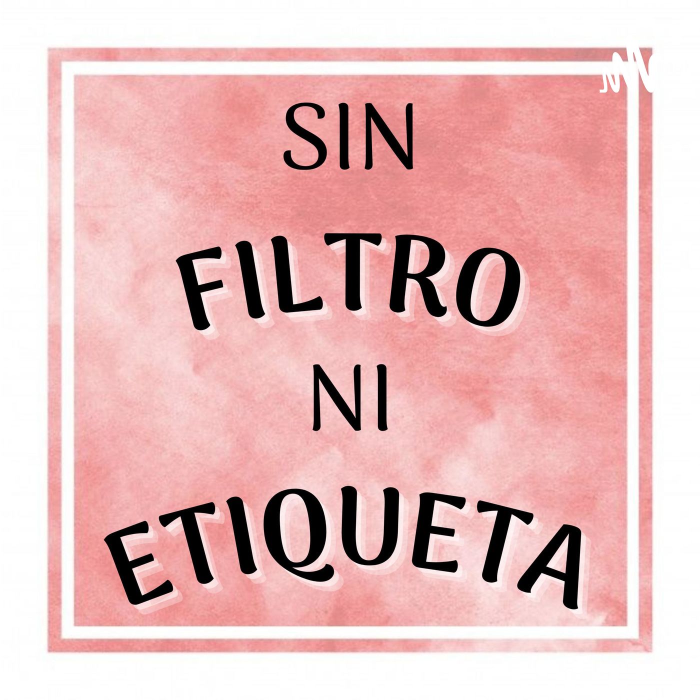 Sin Filtro Ni Etiqueta