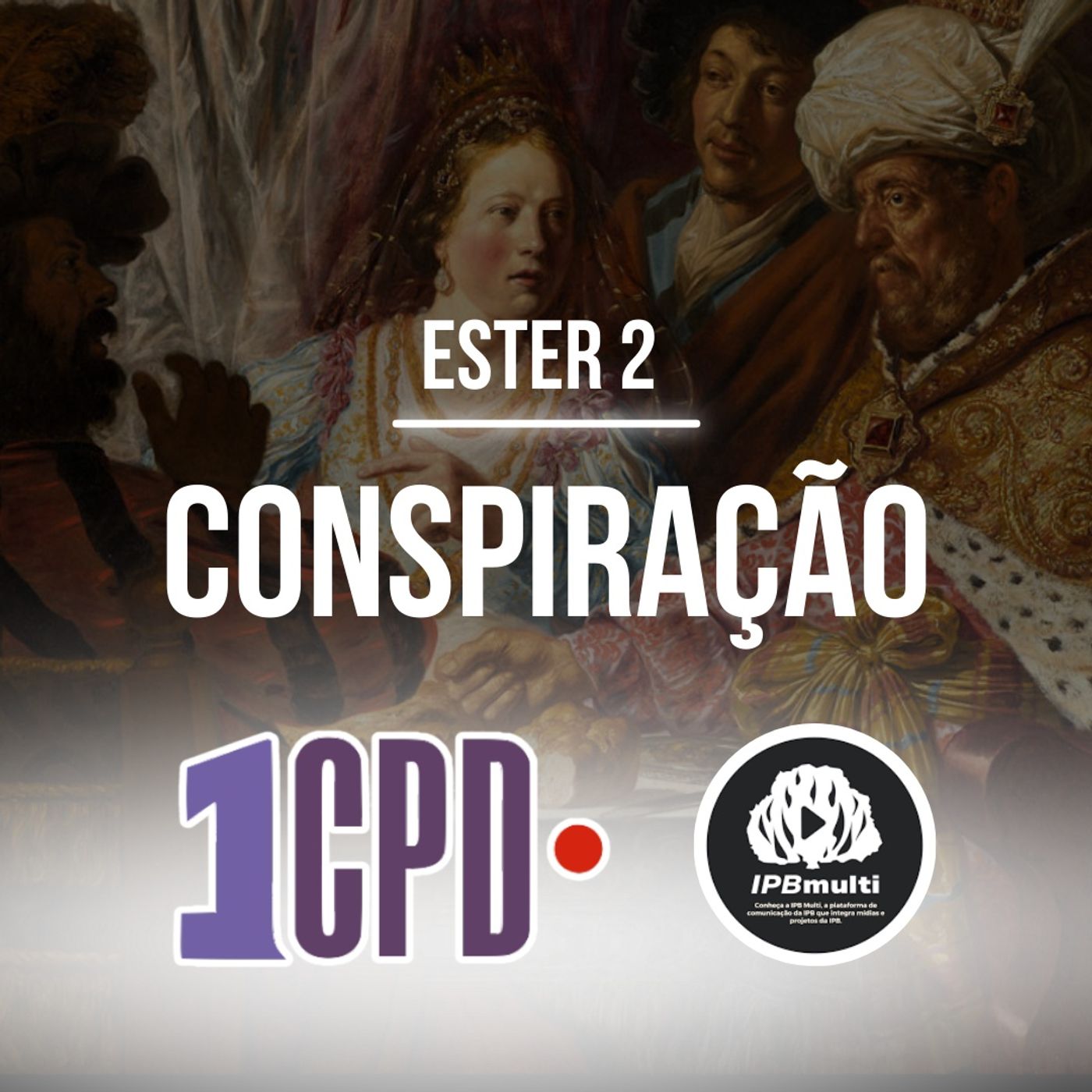 1CPD #180 - Ester 2: Entre a coroa e a conspiração episode artwork