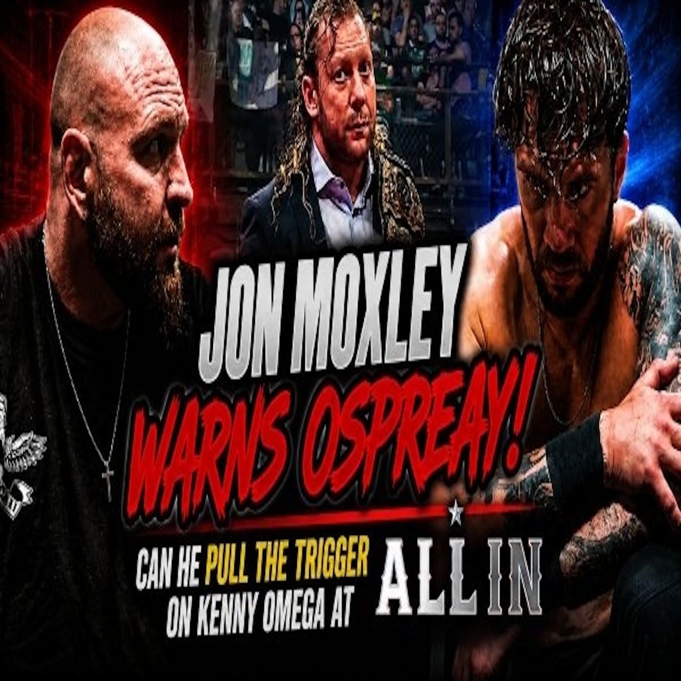 AEW Dynamite Recap: JON MOXLEY WARNS OSPREAY! PULL THE TRIGGER! episode artwork