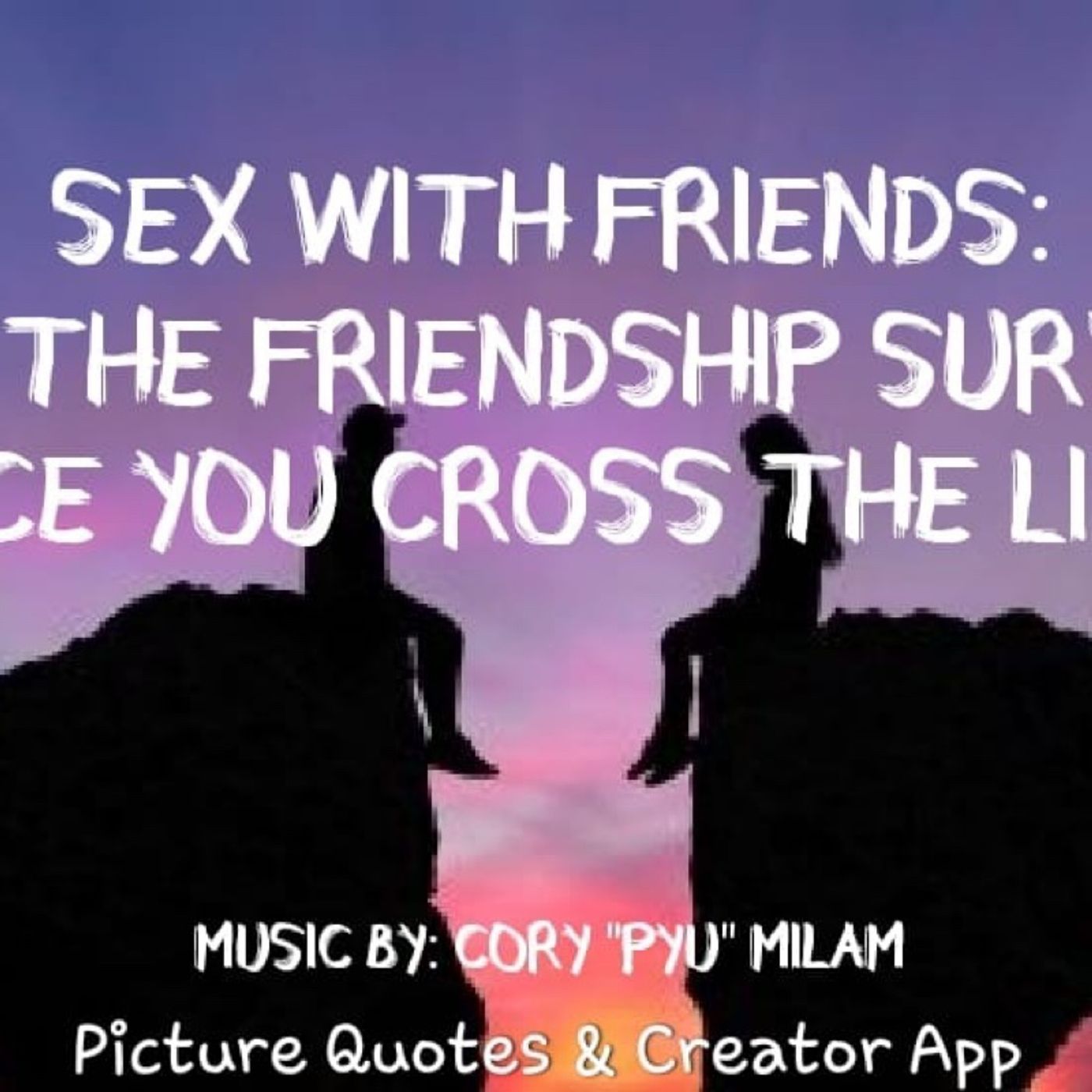 Episode 24 - Sex With Friends