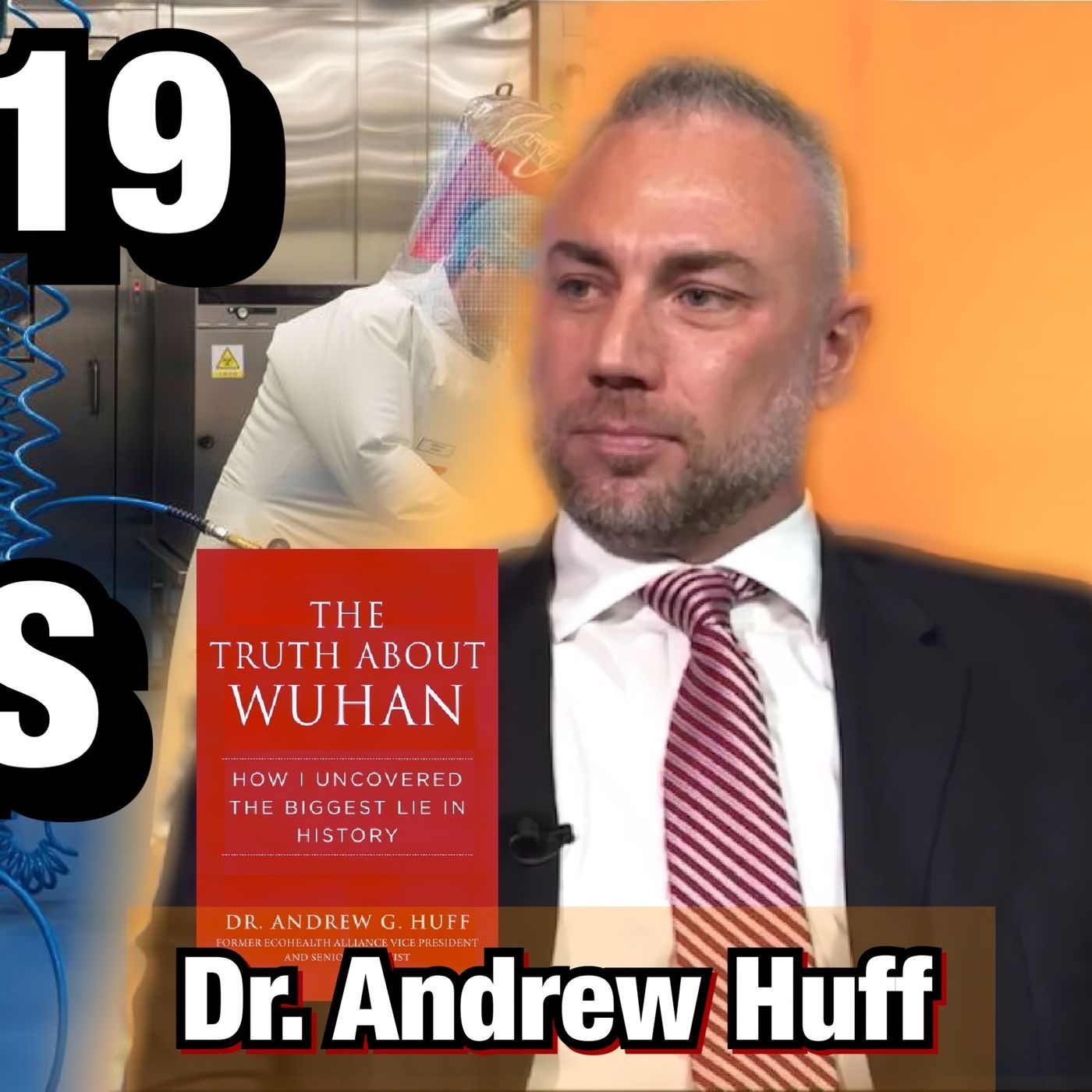 Covid-19 Lab Leak | Dr. Andrew Huff (TPC #1,104)