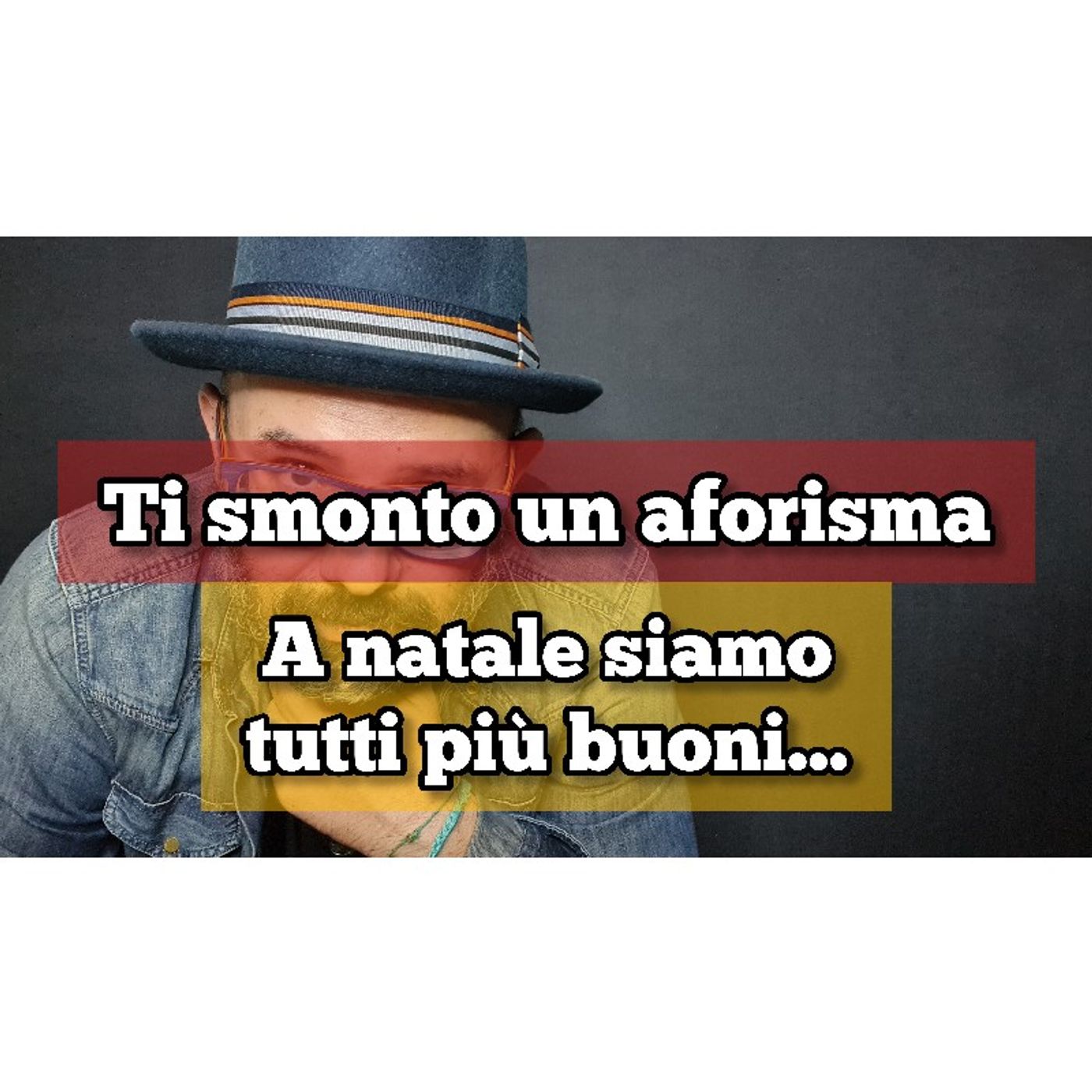 Episodio 1443 - Rubrica "Ti smonto un aforisma" : A natale siamo tutti più buoni. episode artwork