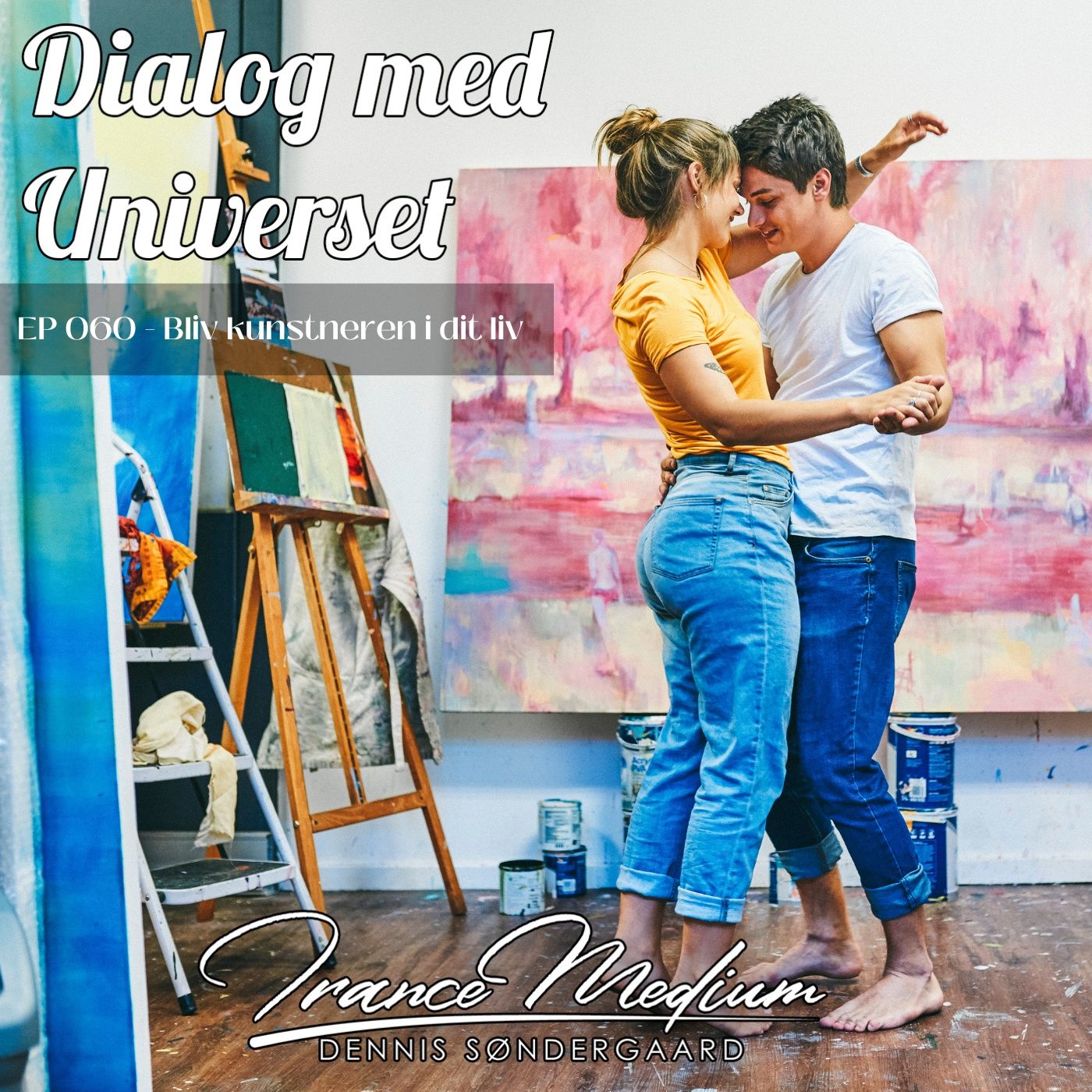 Dialog med Universet EP060 - Bliv kunstneren i dit liv