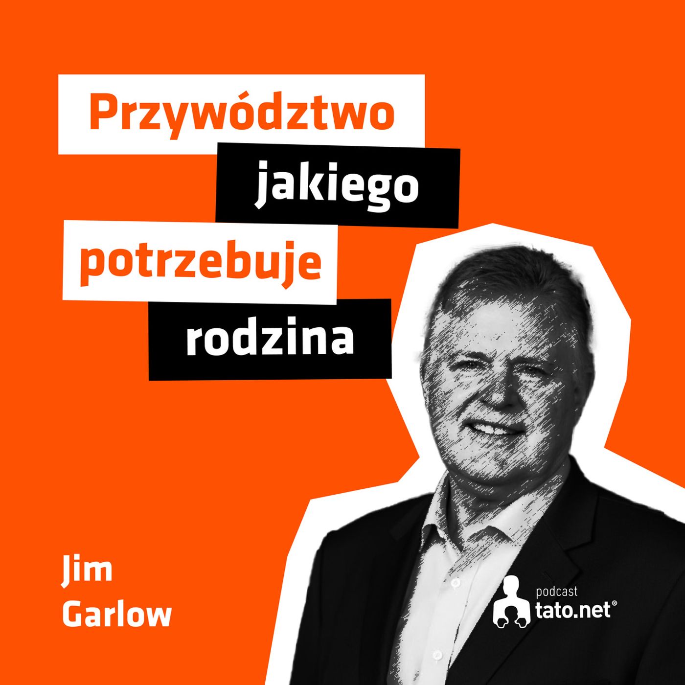 #37 – DUCHOWOŚĆ, SPÓJNOŚĆ I RADOŚĆ – 3 FILARY SZCZĘŚLIWEJ RODZINY – spotkanie z dr. Jimem Garlowem