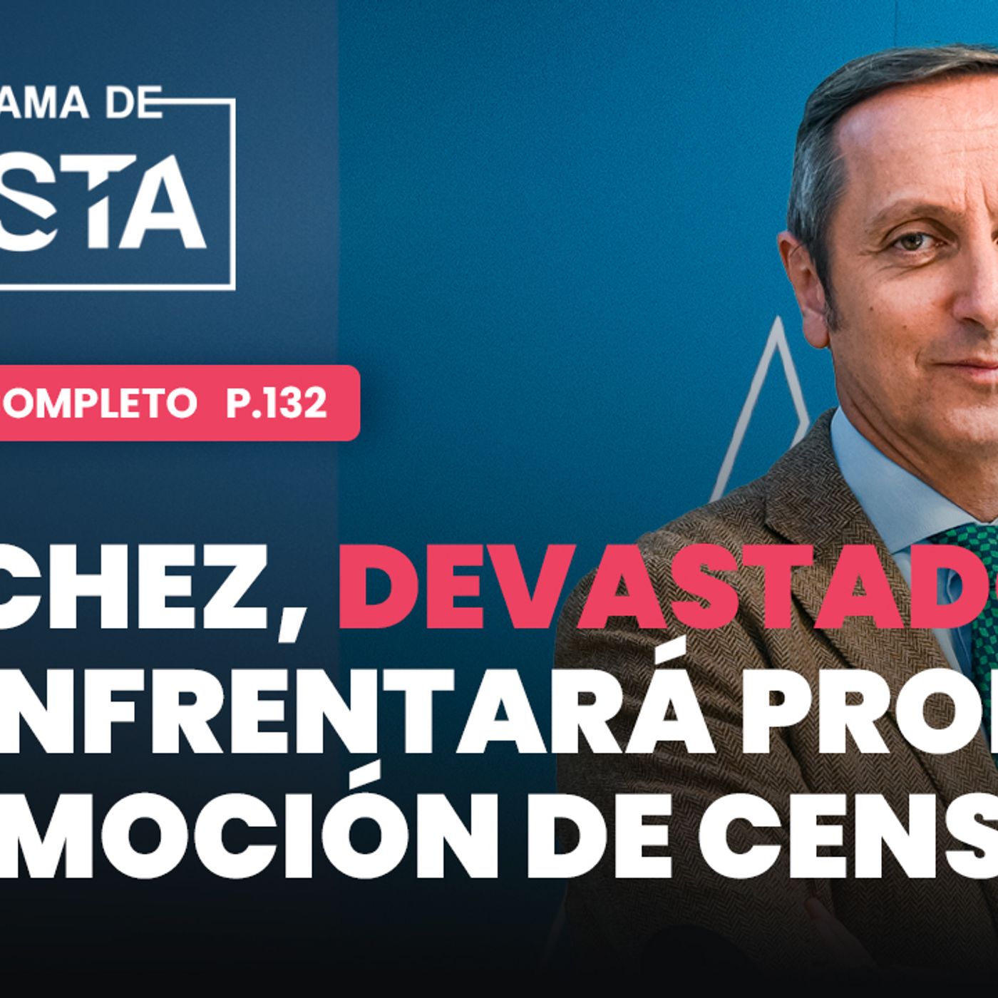El Programa de Cuesta: Sánchez, devastado: ¿enfrentará pronto una moción de censura? Y la trama tira de la manta episode artwork