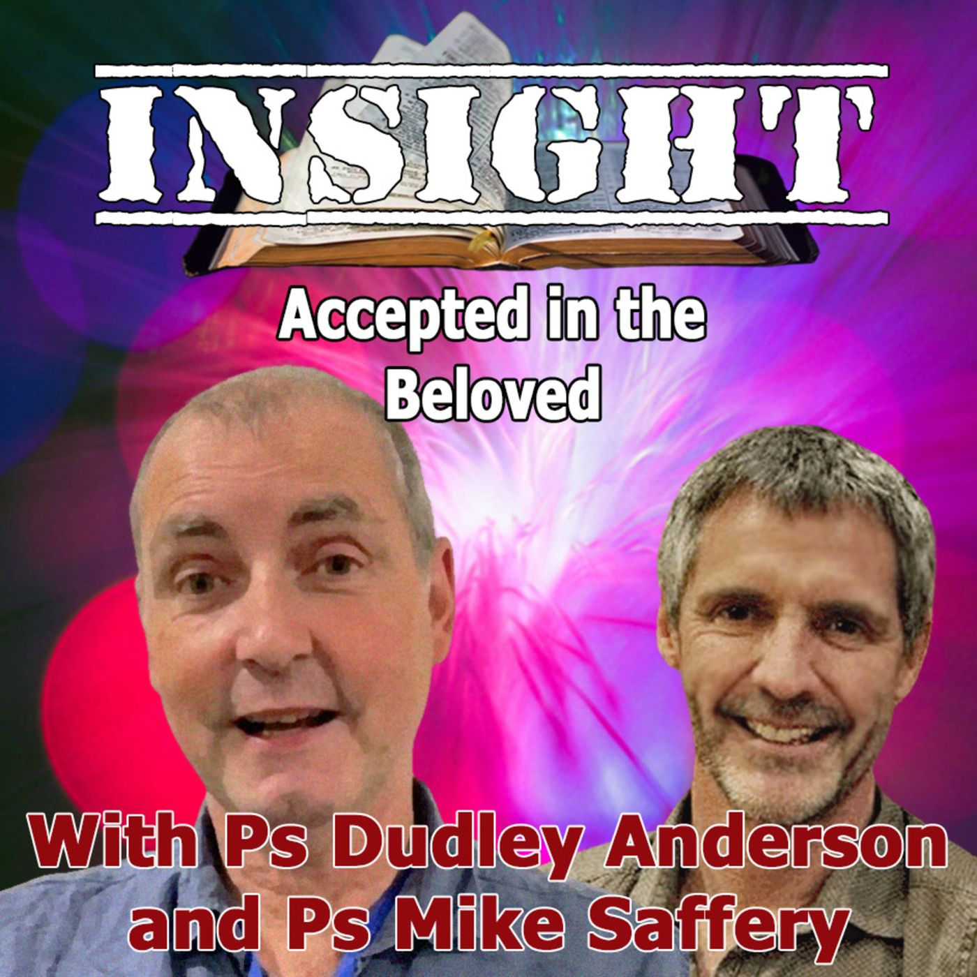 IN#41 INSIGHT with Mike Saffery - Accepted in the Beloved