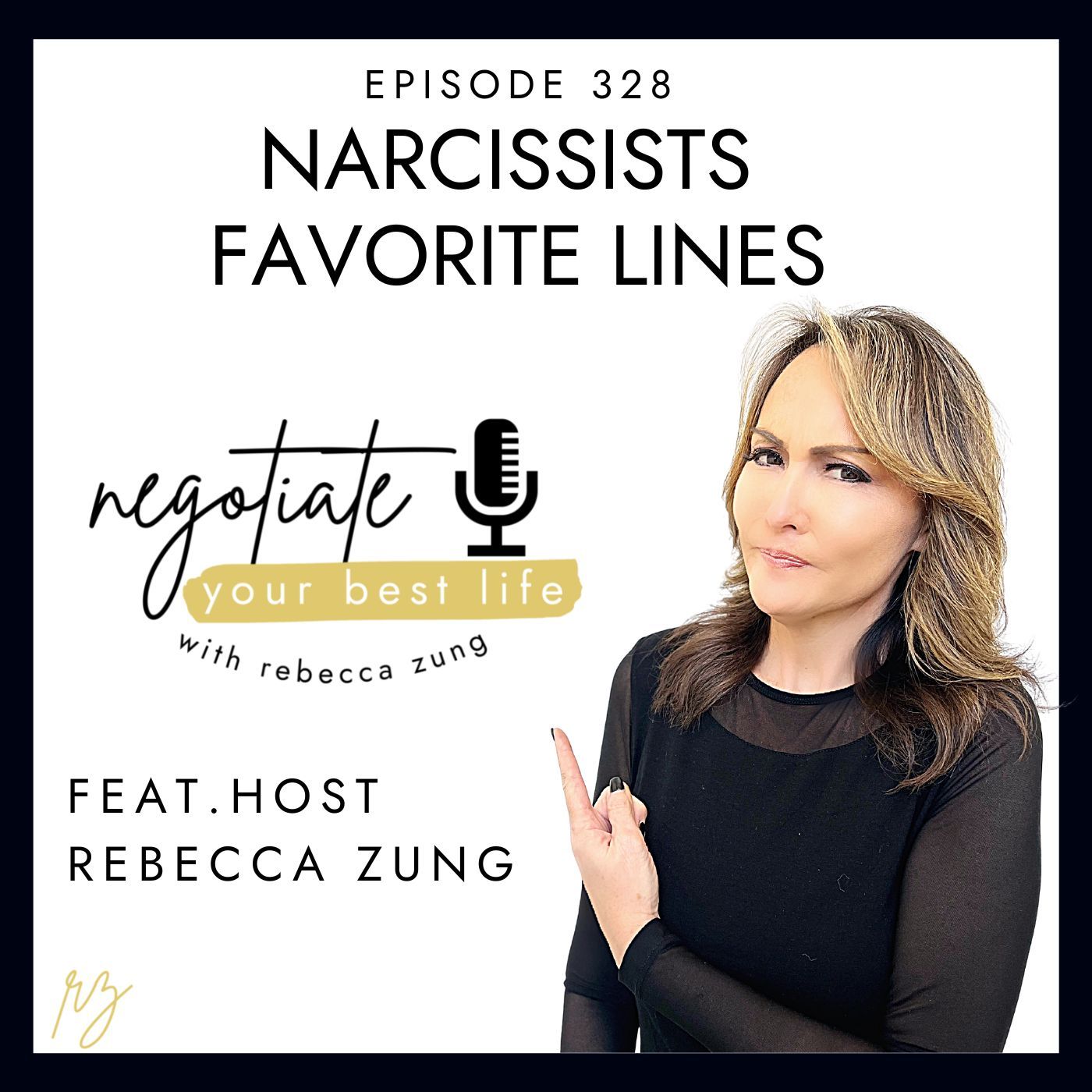 Narcissists Favorite Lines with Rebecca Zung on Negotiate Your Best Life  #328 episode artwork