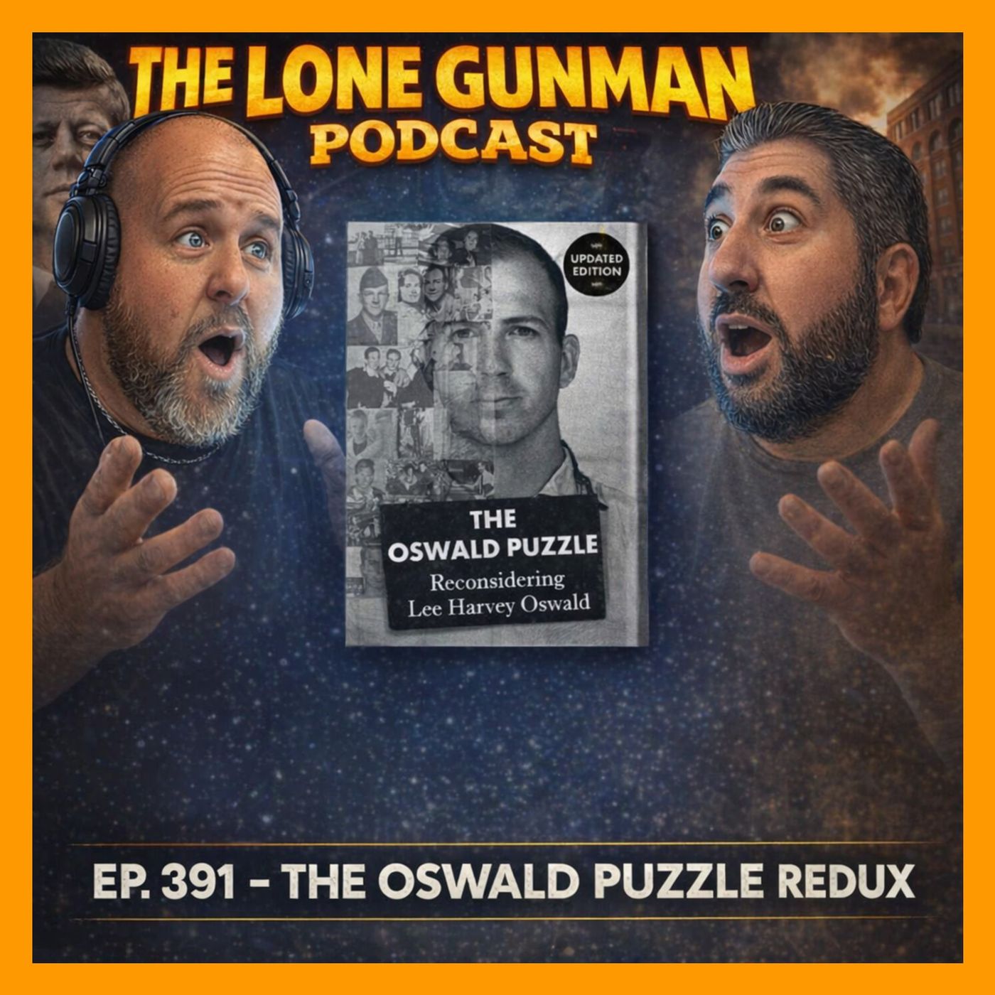 JFK ASSASSINATION - Ep. 391 - The Oswald Puzzle Redux
