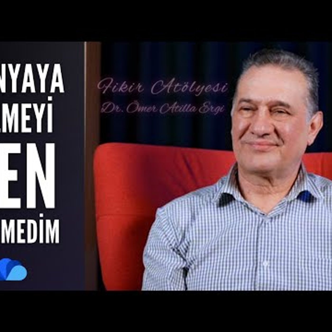 FİKİR ATÖLYESİ - DR. ÖMER ATİLLA ERGİ