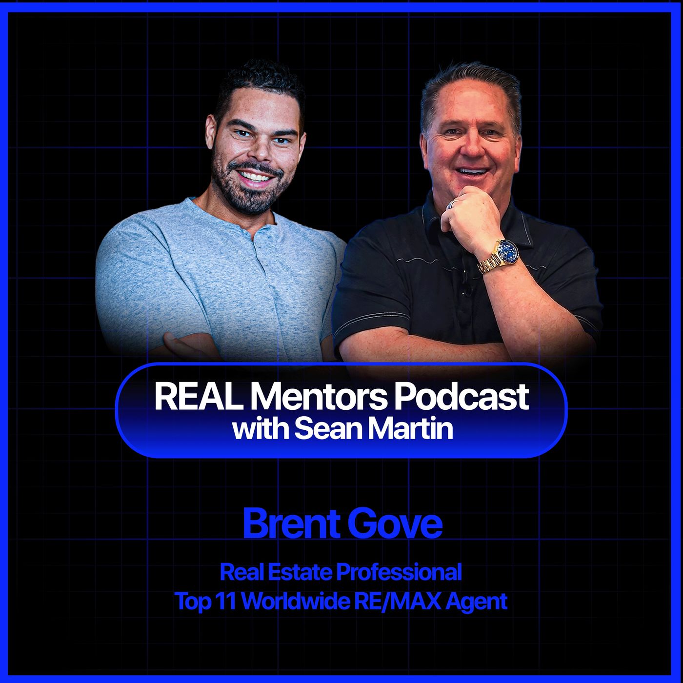 40,000 Agents and 3 Rules That Built It All | Brent Gove on REAL Mentors Podcast Ep 91 episode artwork