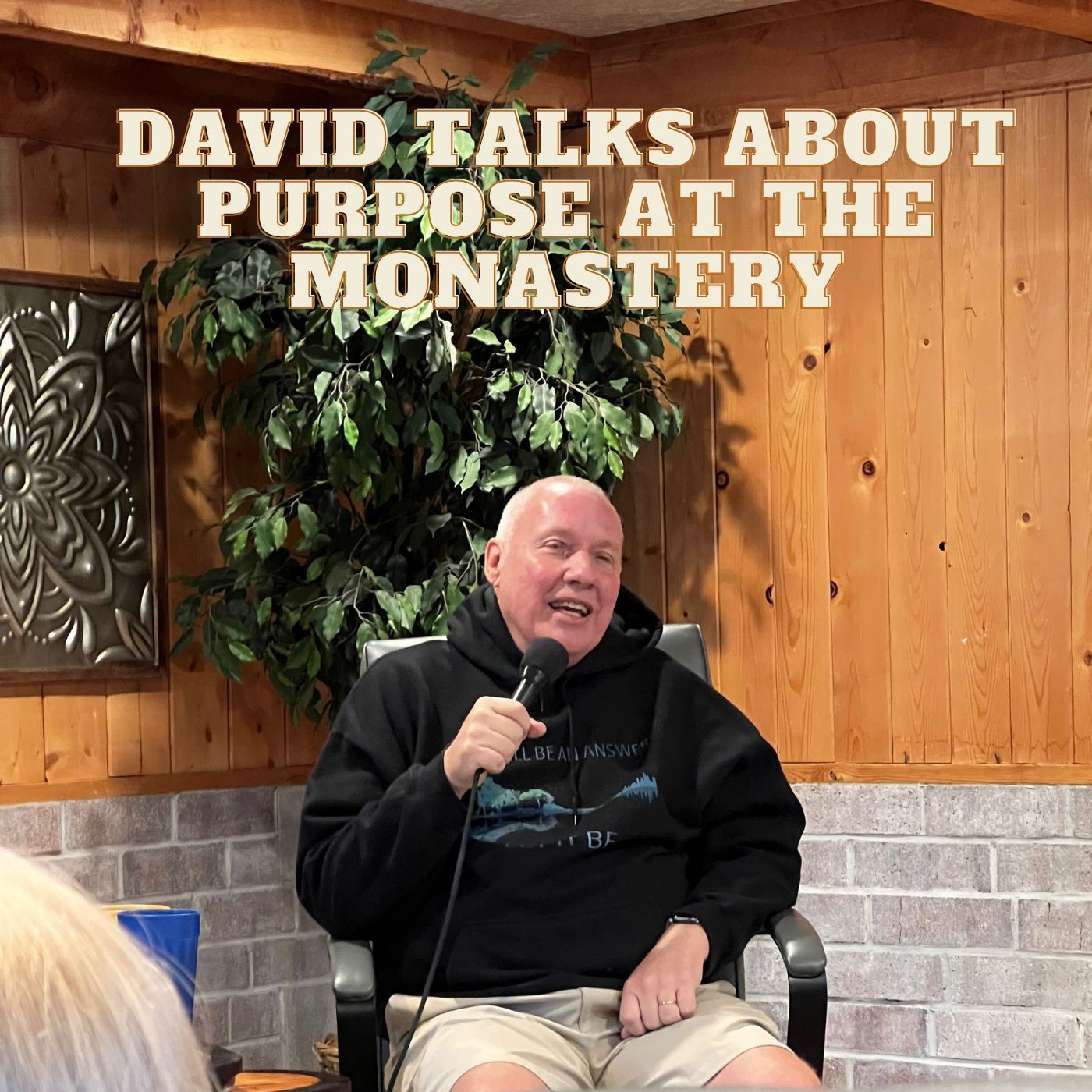 David Talks about Purpose at the Monastery - Monday July 25, 2022 episode artwork
