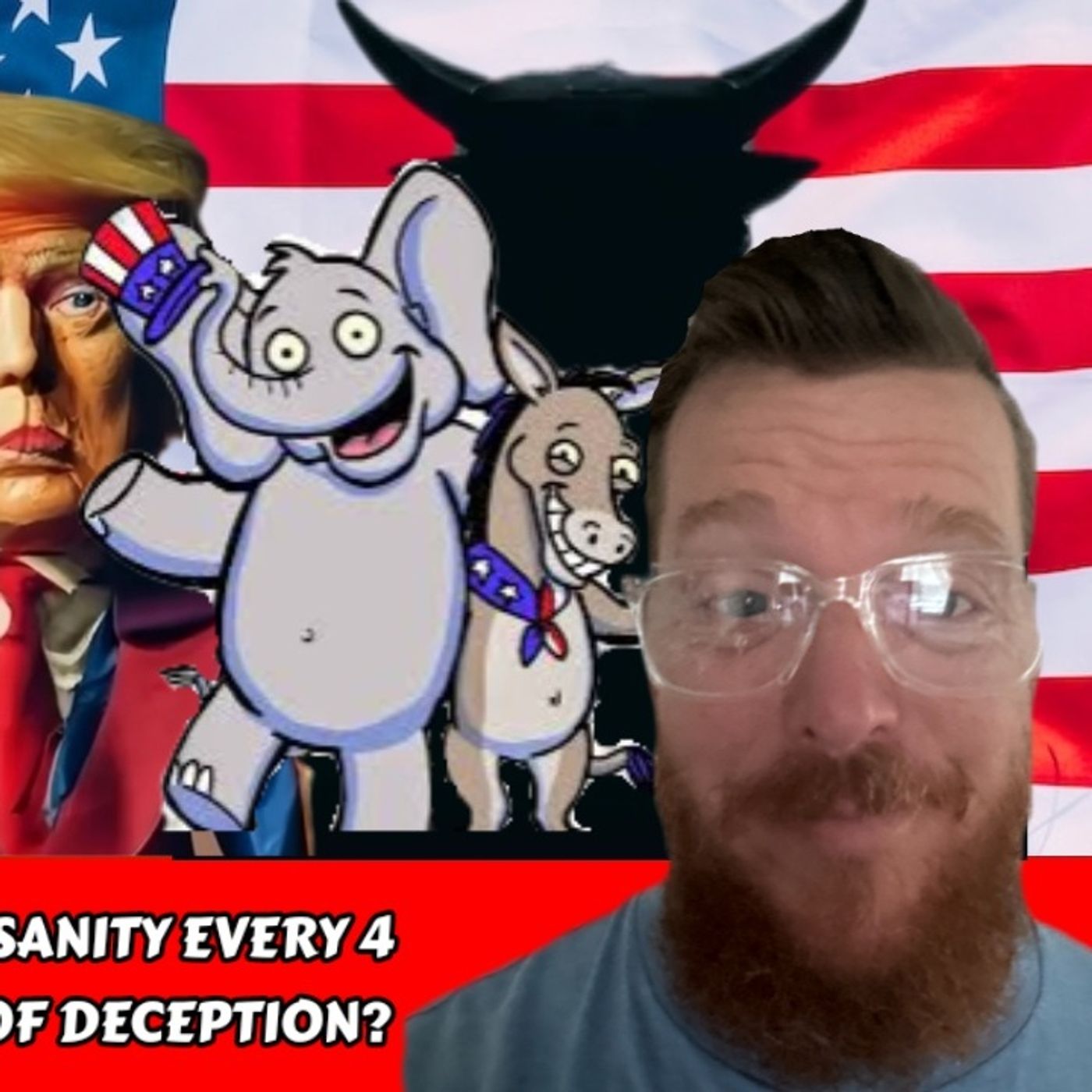 Trumped Again - Defining Insanity Every 4 Years - Savior or Thespian of Deception? | Moral Bob