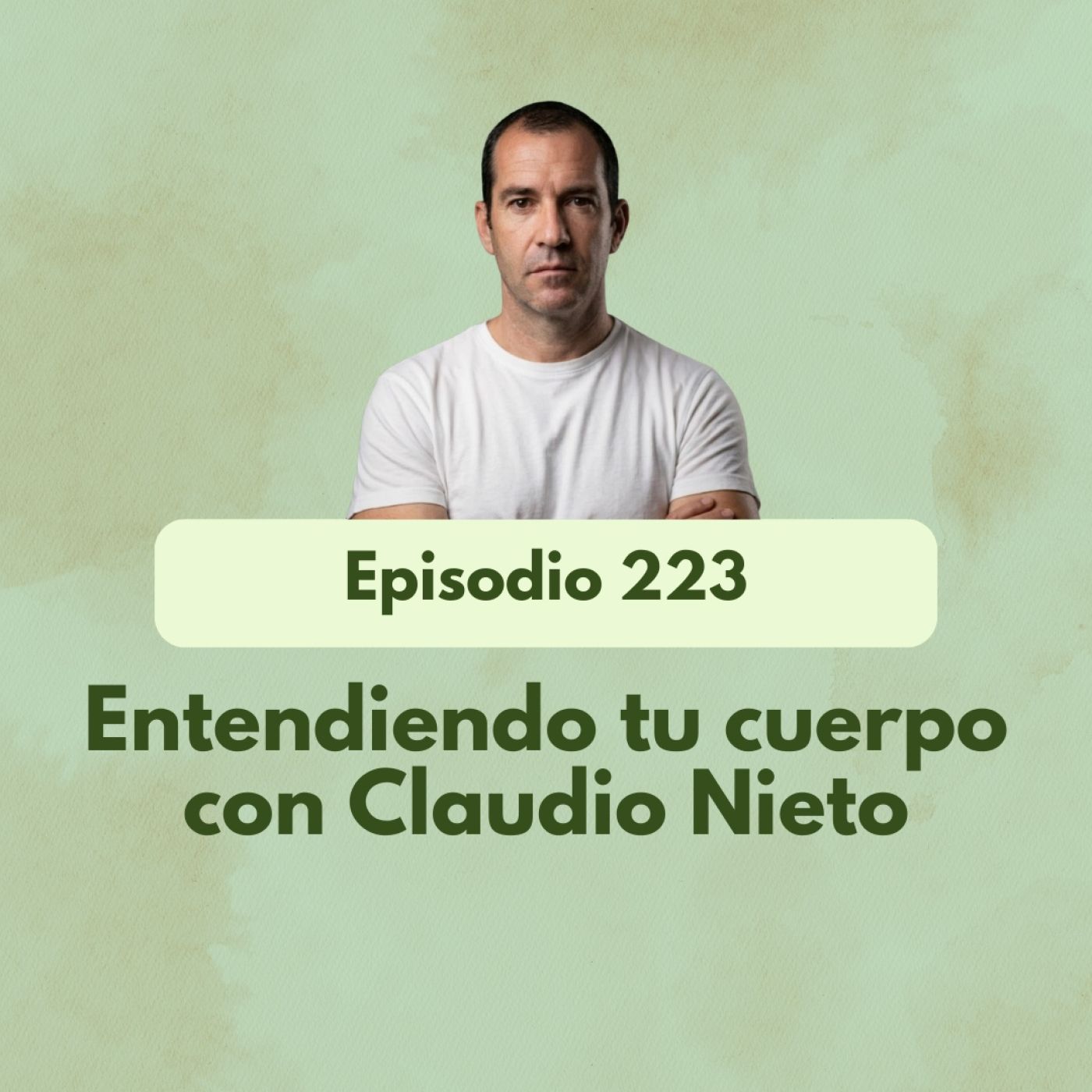 223 - Entiende tu cuerpo con Claudio Nieto - Acceso anticipado episode artwork
