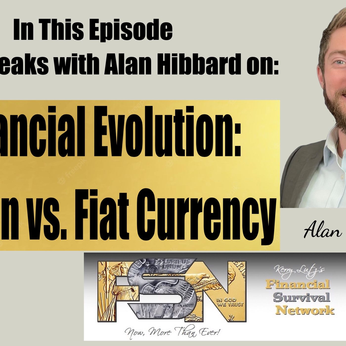 cover of episode Financial Evolution: Bitcoin vs. Fiat Currency - Alan Hibbard #6209