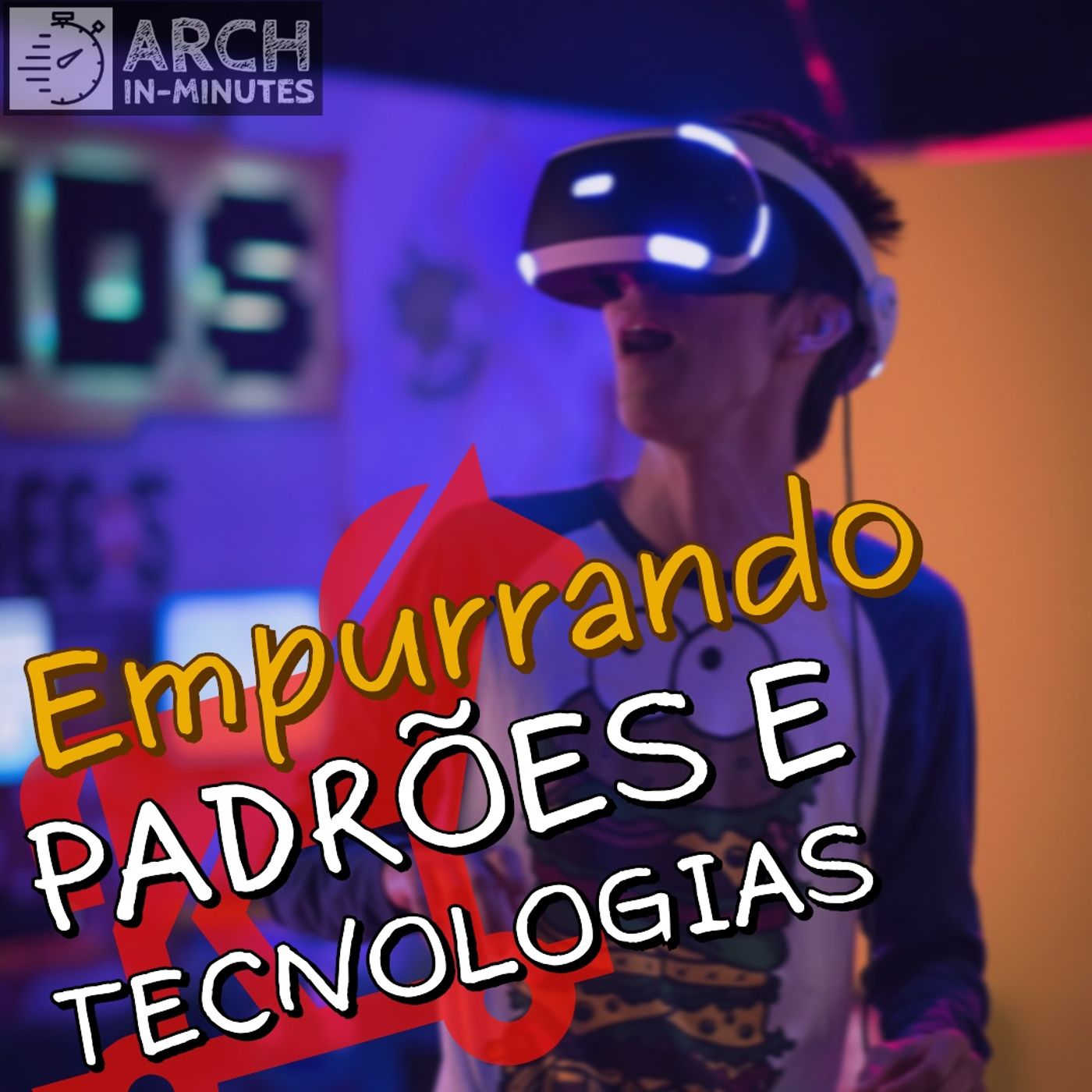 Empurrando padrões e tecnologias a todo custo episode artwork