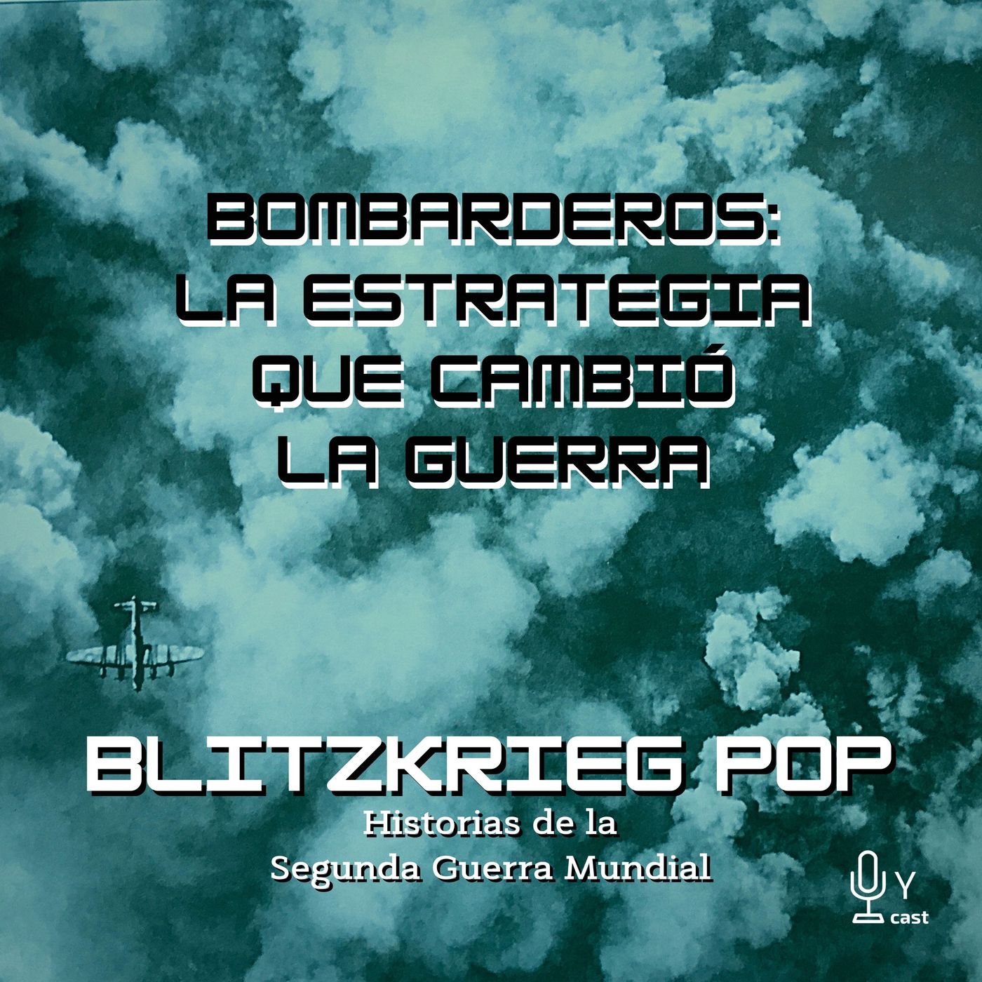 14: Bombarderos: 1era. parte - La estrategia que cambió la guerra