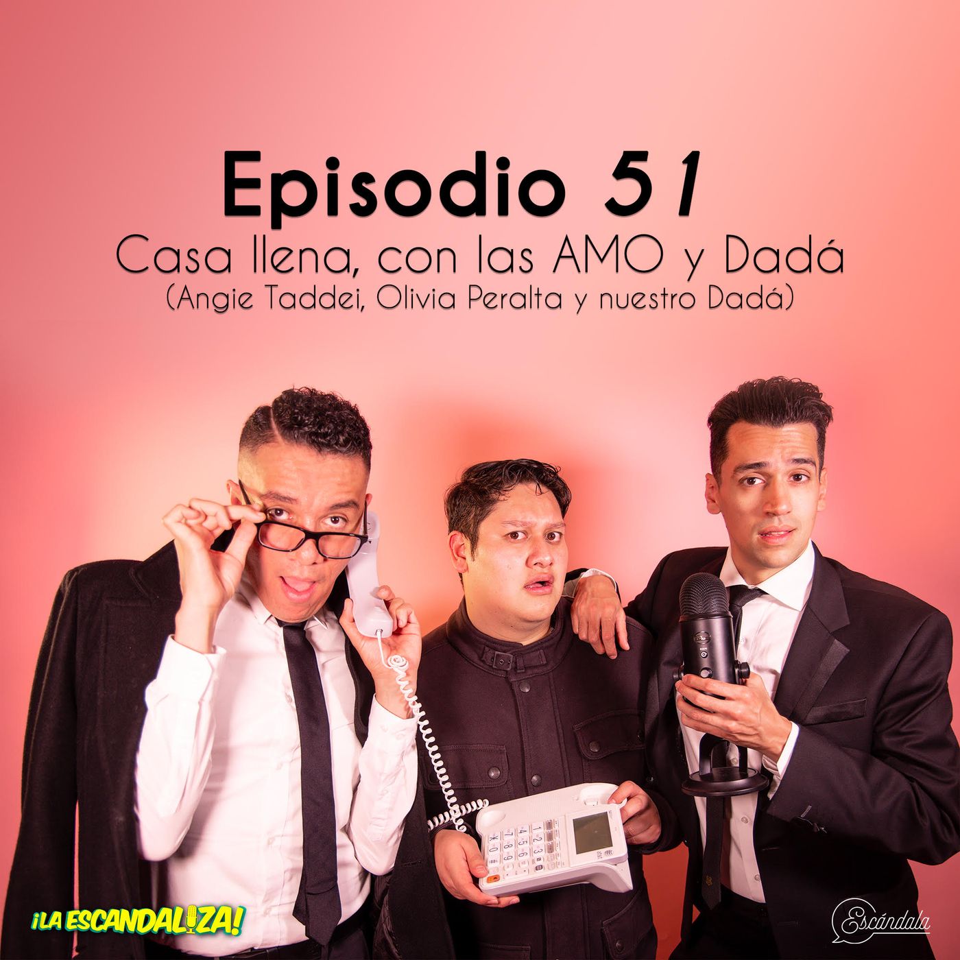 Ep 51 Casa llena, con AMO y Dadá (Angie Taddei, Olivia Peralta y nuestro Dadá)