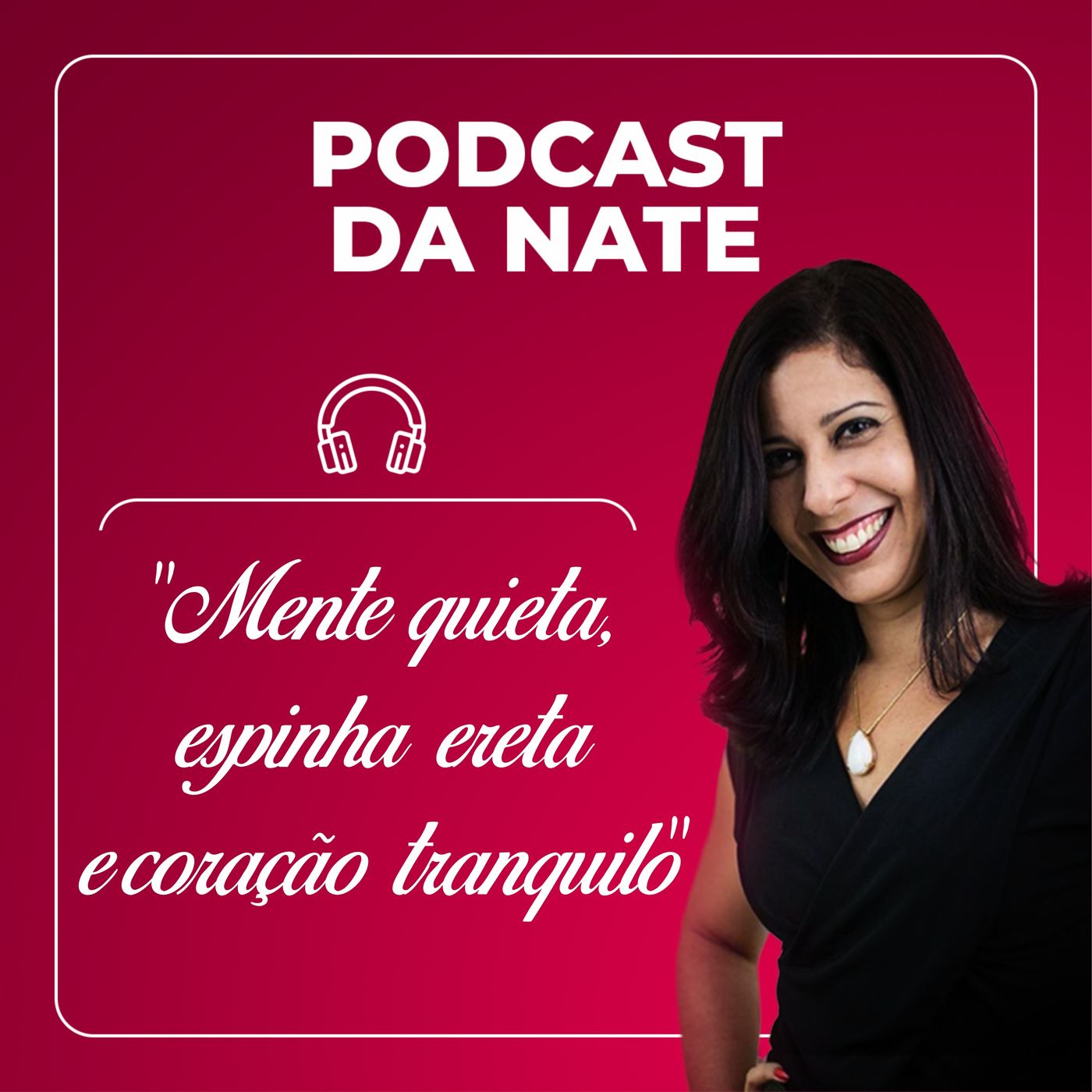 "Mente quieta, espinha ereta e coração tranquilo."