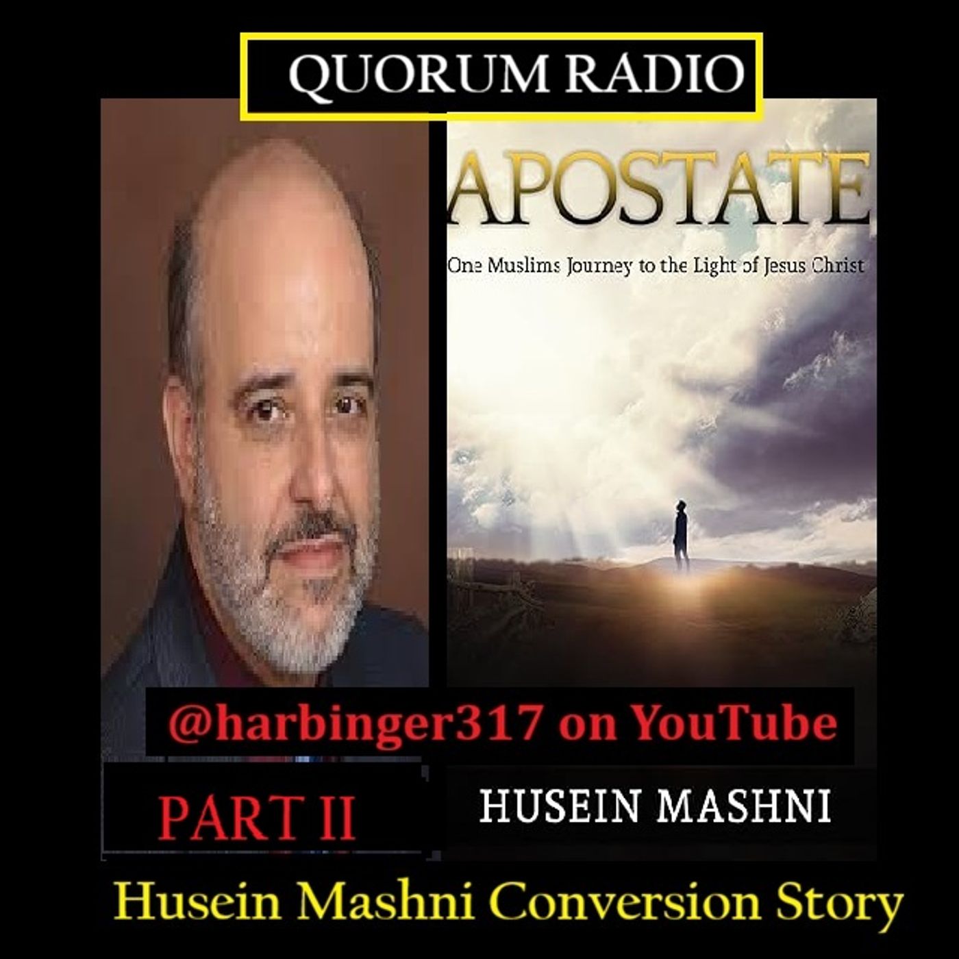 QUORUM RADIO Steve Mashni Converts and Enrages His Muslim Father Part II