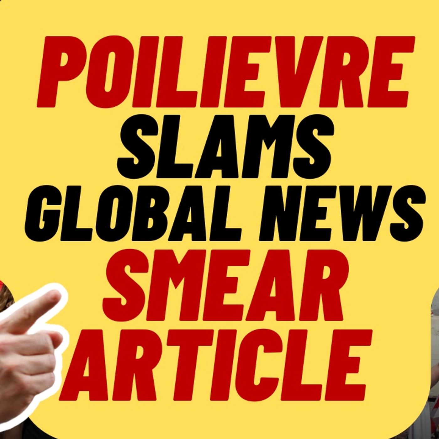 Poilievre SLAMS Global News after smear article, 