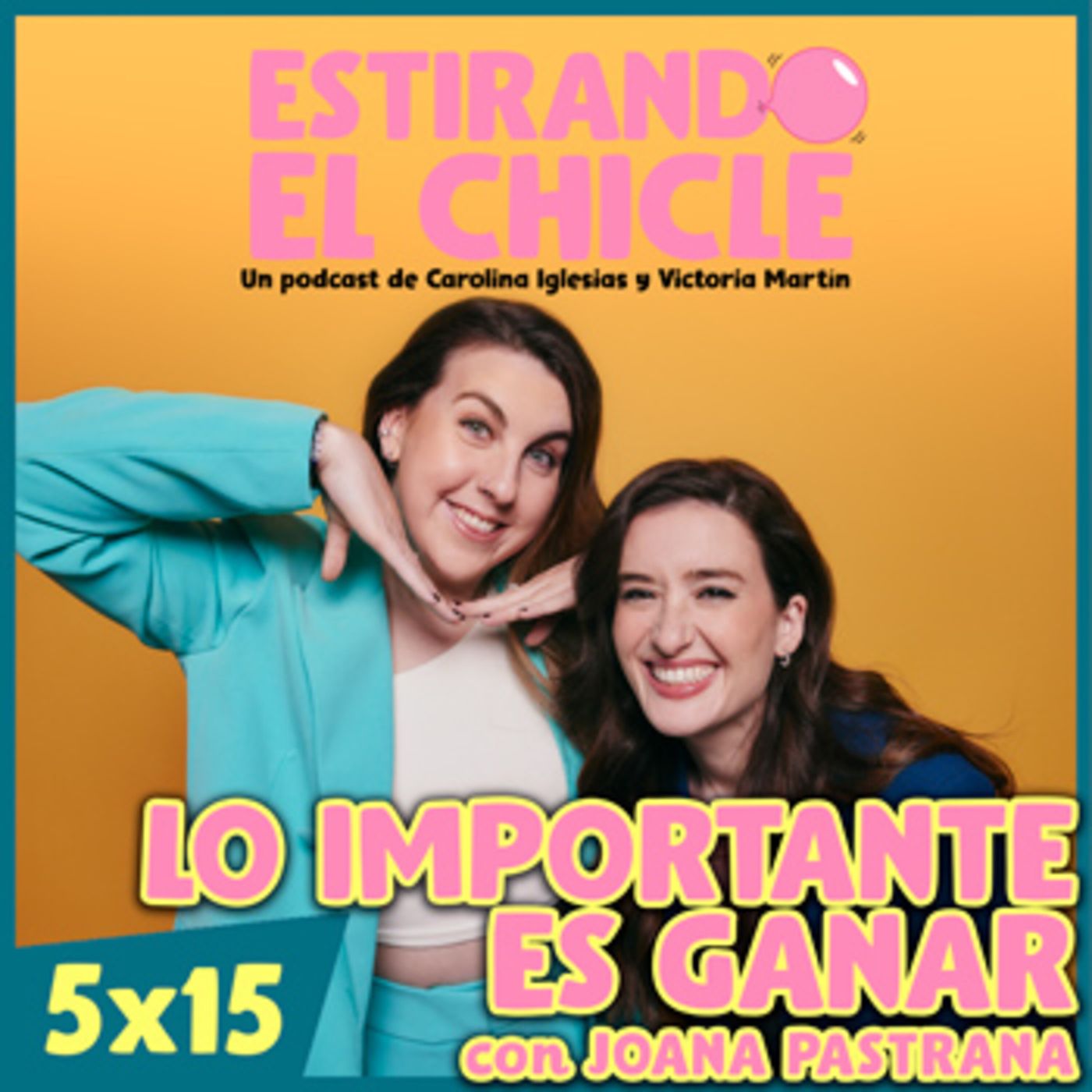 LO IMPORTANTE ES GANAR con JOANA PASTRANA | Estirando el Chicle 5x15