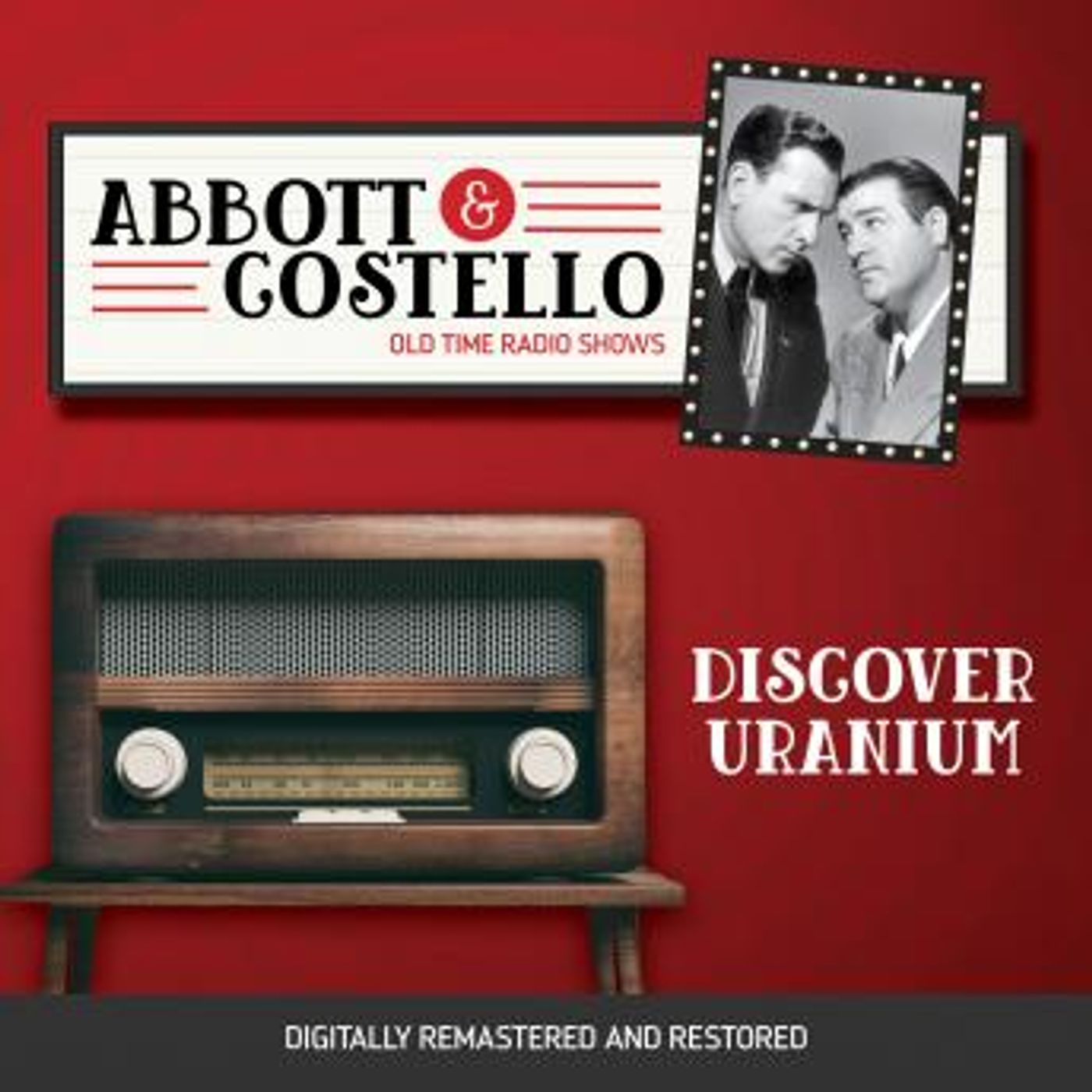 Abbott and Costello: Discover Uranium by Bud Abbott, Lou Costello episode artwork
