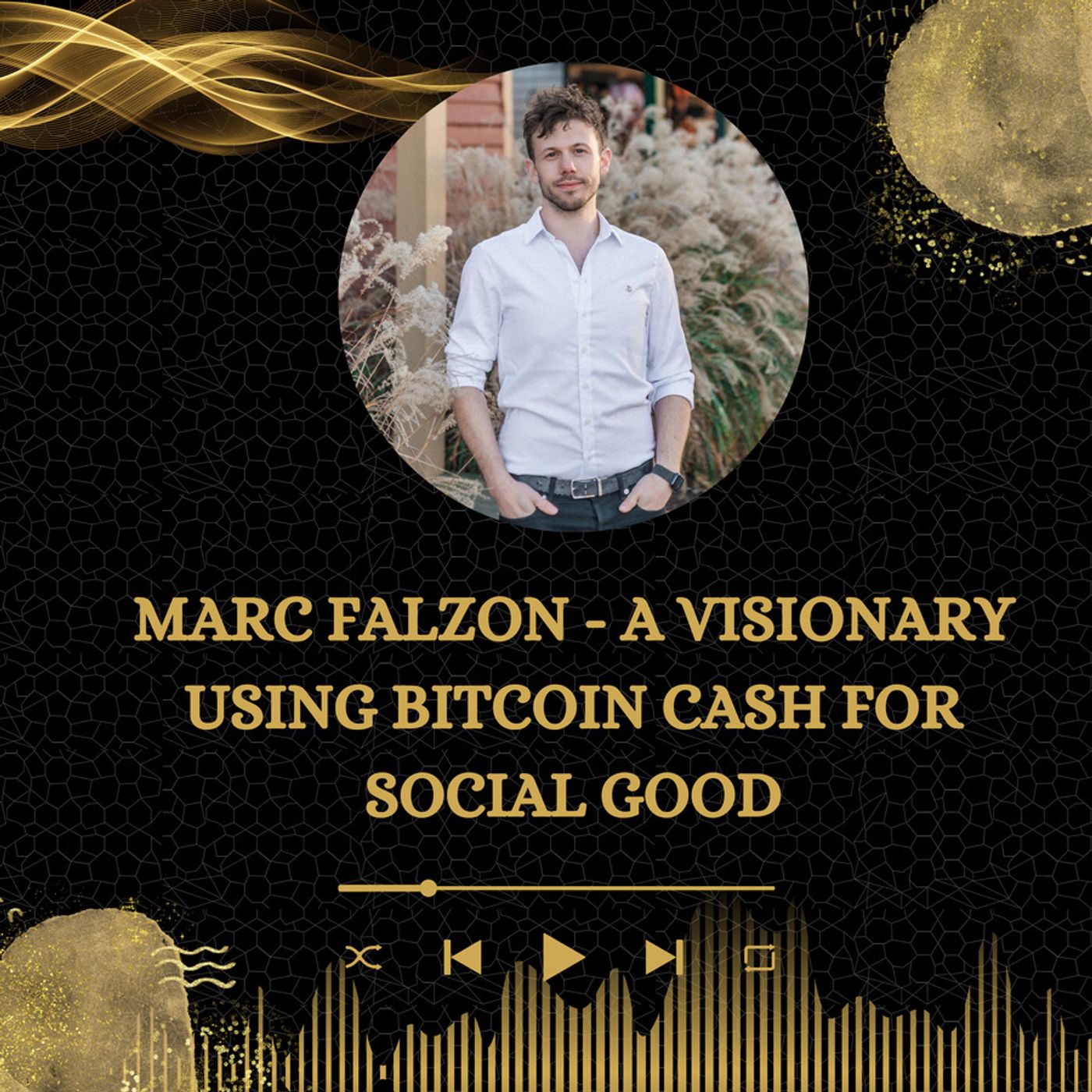 Marc Falzon - A Visionary Using Bitcoin Cash for Social Good