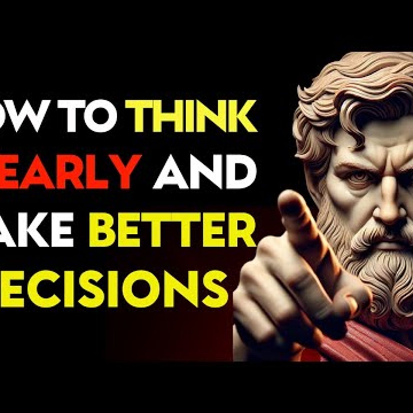 How to THINK CLEARLY and Make BETTER DECISIONS _ Stoic Philosophy episode artwork