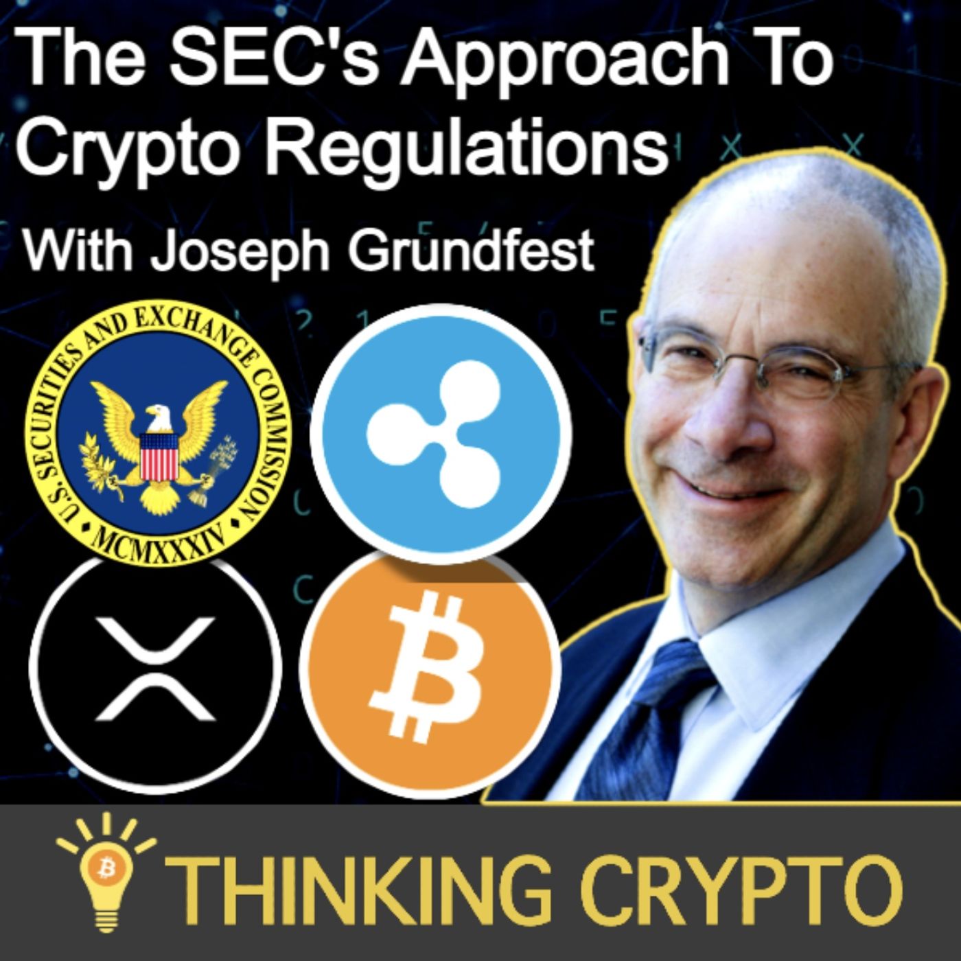 cover of episode Joseph Grundfest Interview - SEC & Crypto Regulations - Ripple XRP Lawsuit - Bitcoin Spot ETF