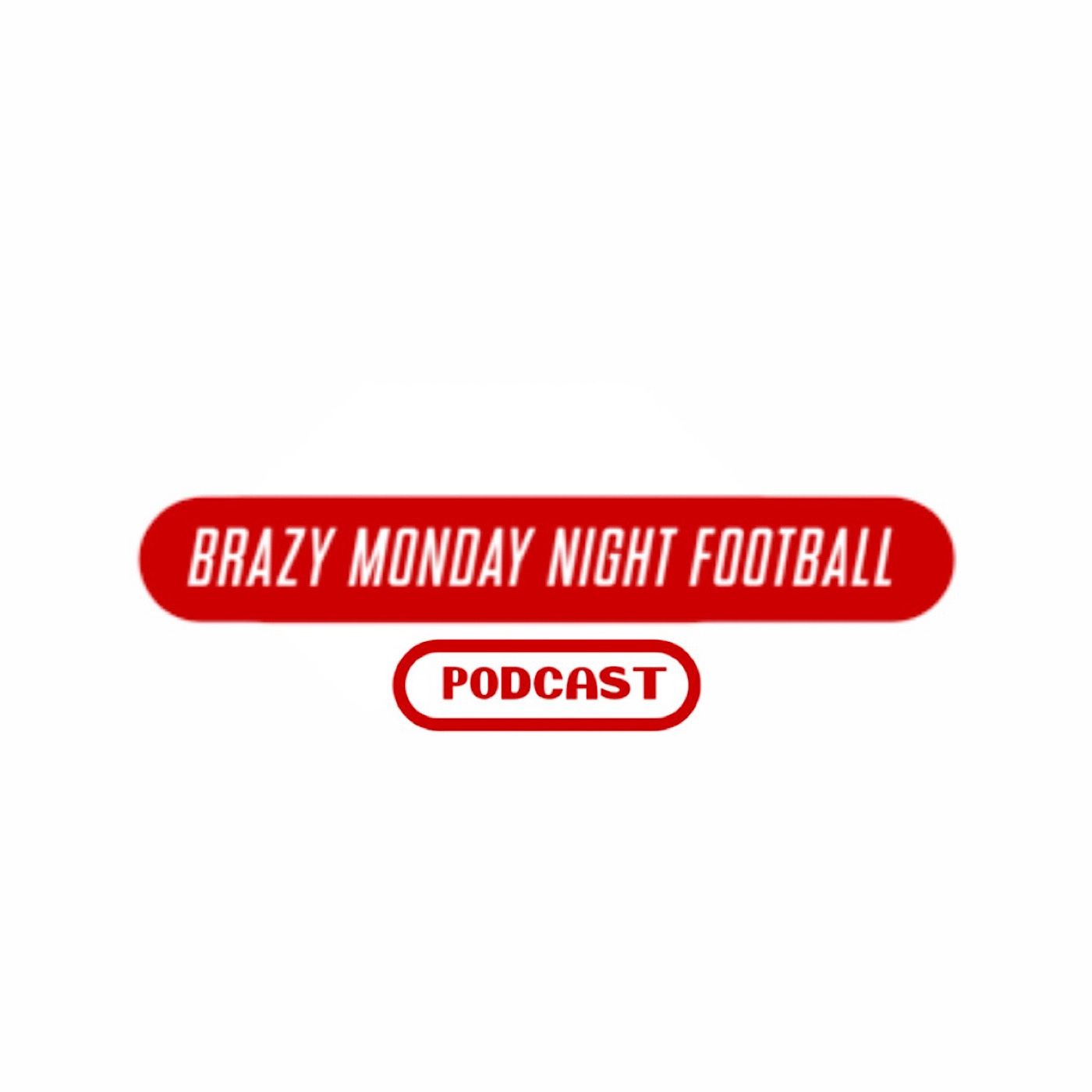 Brazy Monday Night Football Podcast