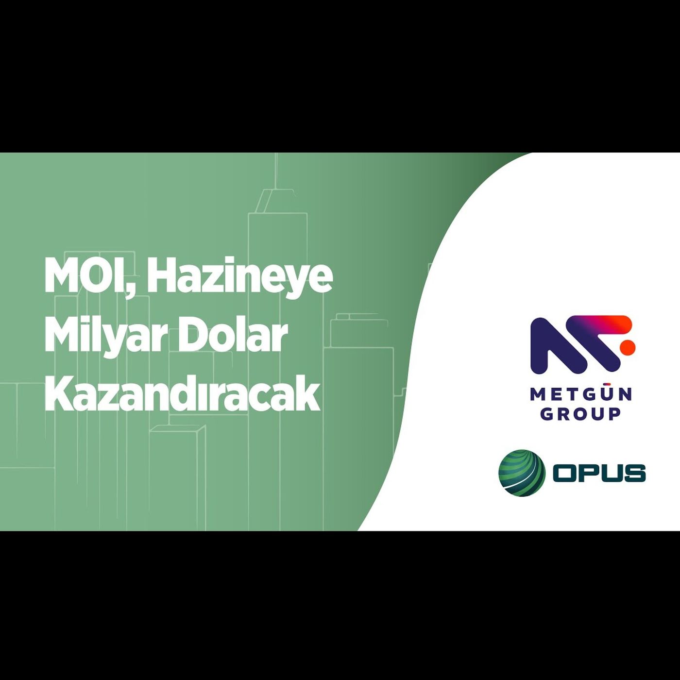 Son Yılların En büyük Sermaye Girişi: Opus ve Met-Gün Group Hazineye Milyar Dolarlar Kazandıracak