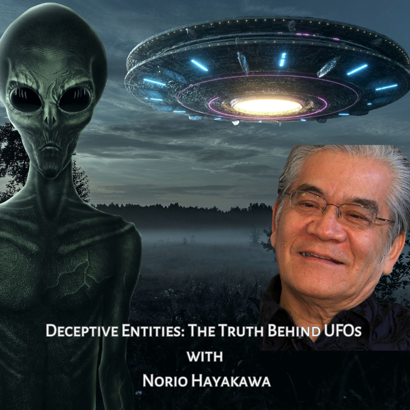 Episode 77. Deceptive Entities: The Truth Behind UFOs with Norio Hayakawa