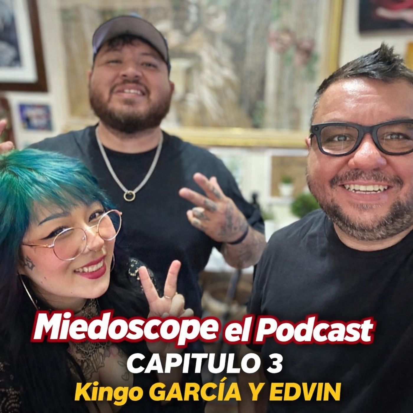 Miedoscope el Podcast Capitulo 3 Kingo Garcia y Edwin