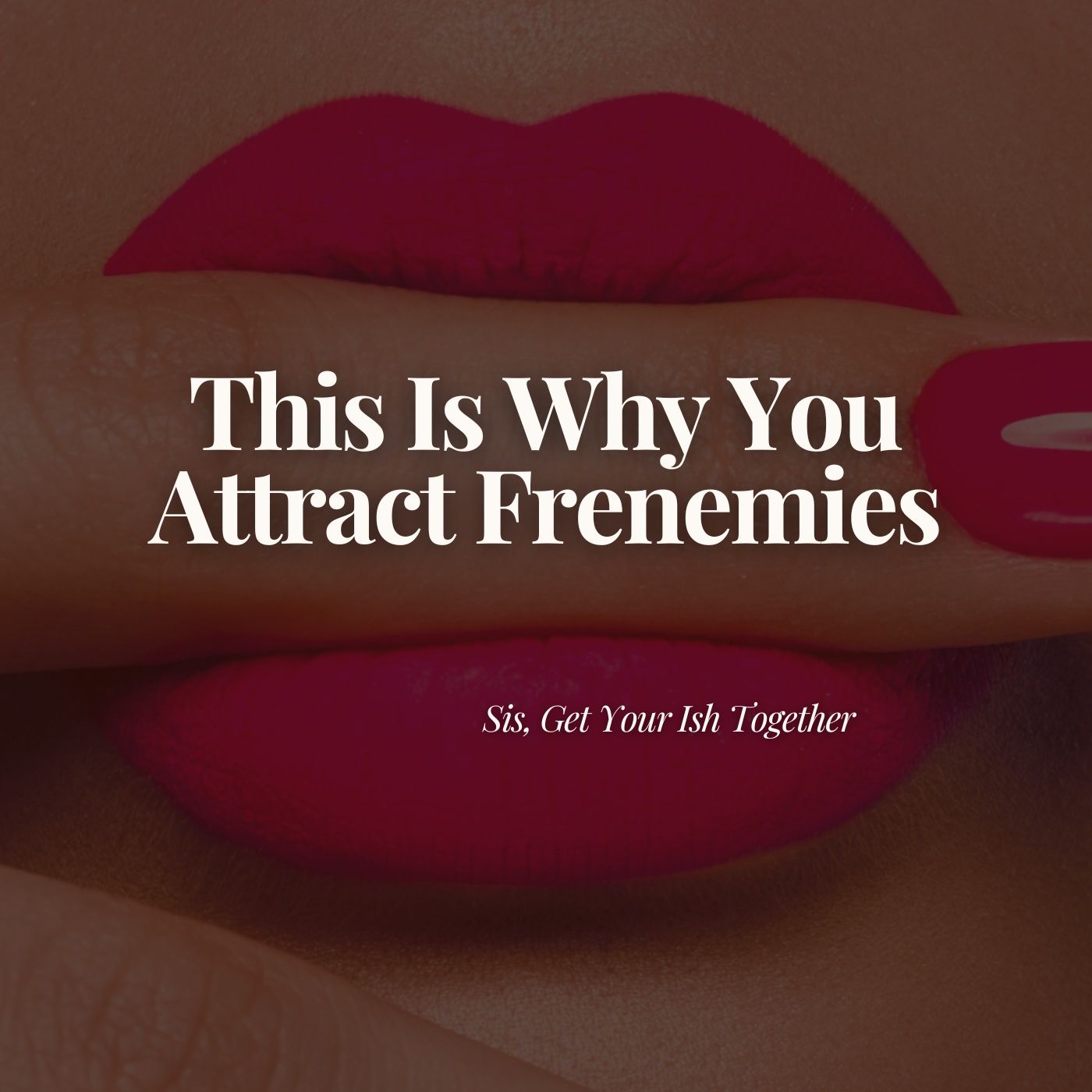 This Is Why You Attract Frenemies