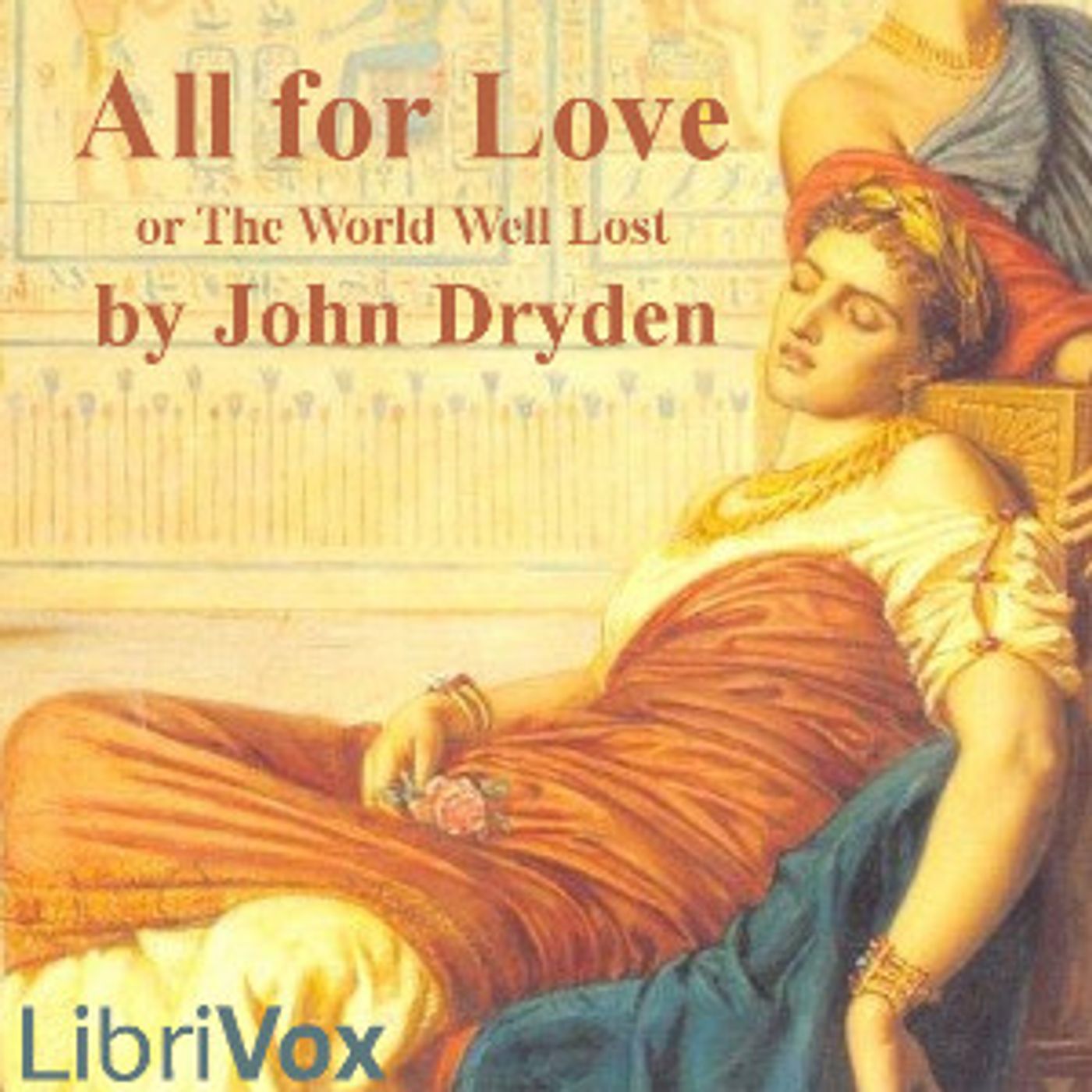 John Dryden - All for Love; or, The World Well Lost cover art