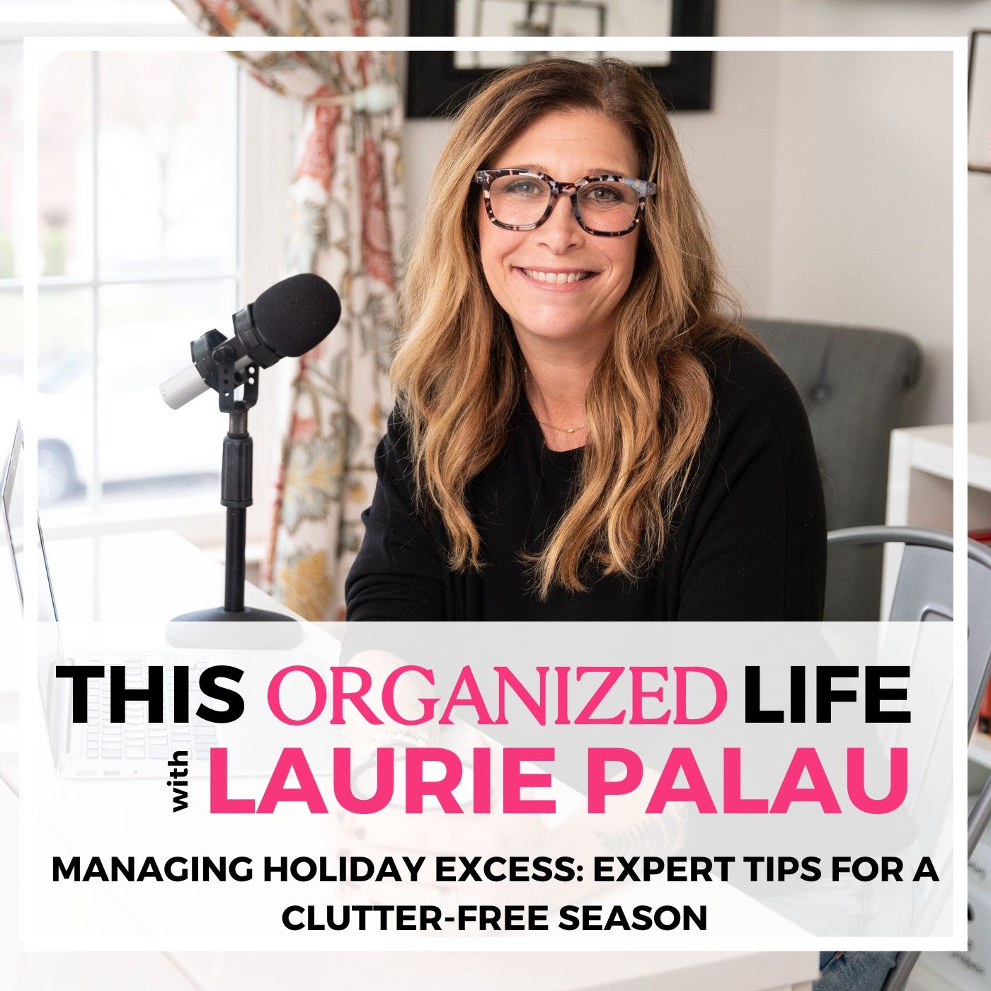 Managing Holiday Excess: Expert Tips for a Clutter-Free Season | Ep 420