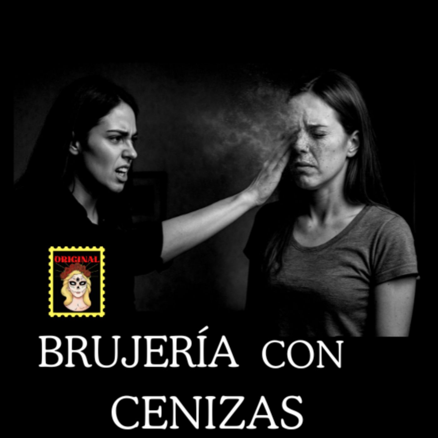 👉🔥Brujería con CENIZAS⎮Viviendo con el miedo - Relatos de Brujería episode artwork