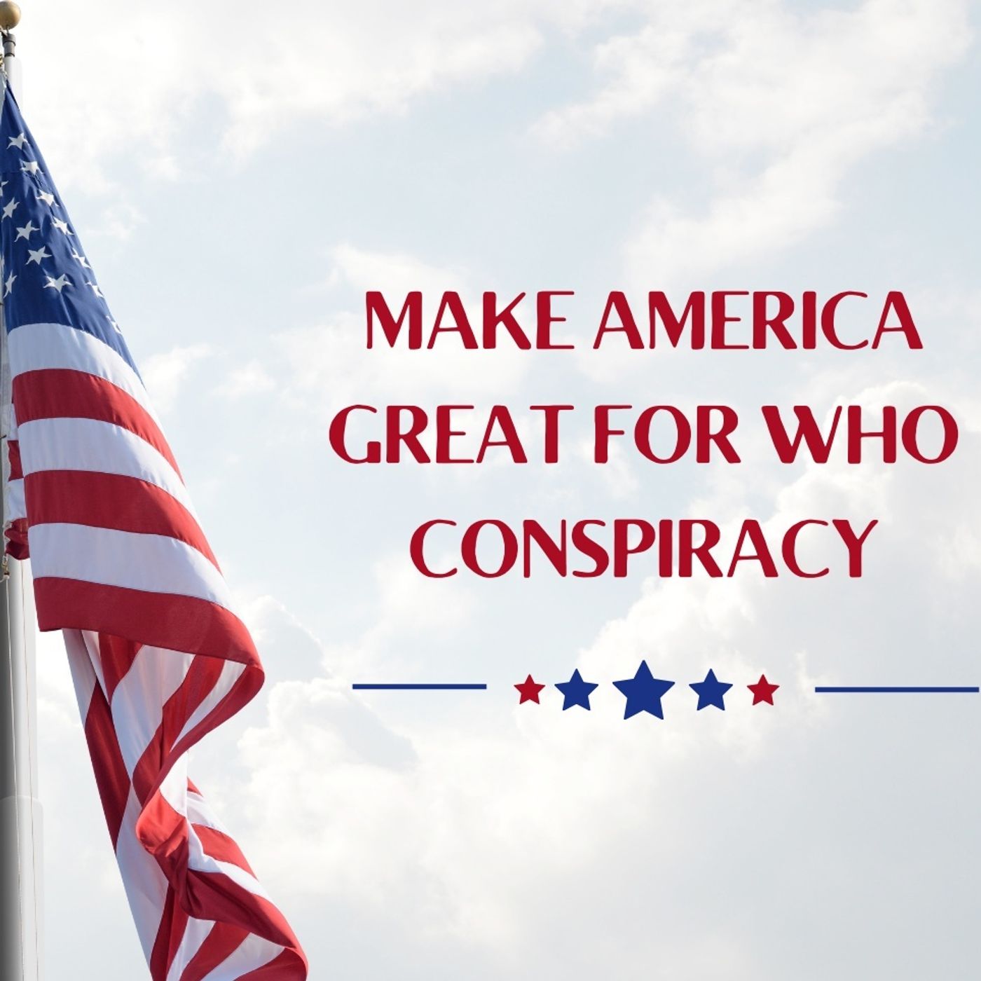 Make America Great Again Conspiracy