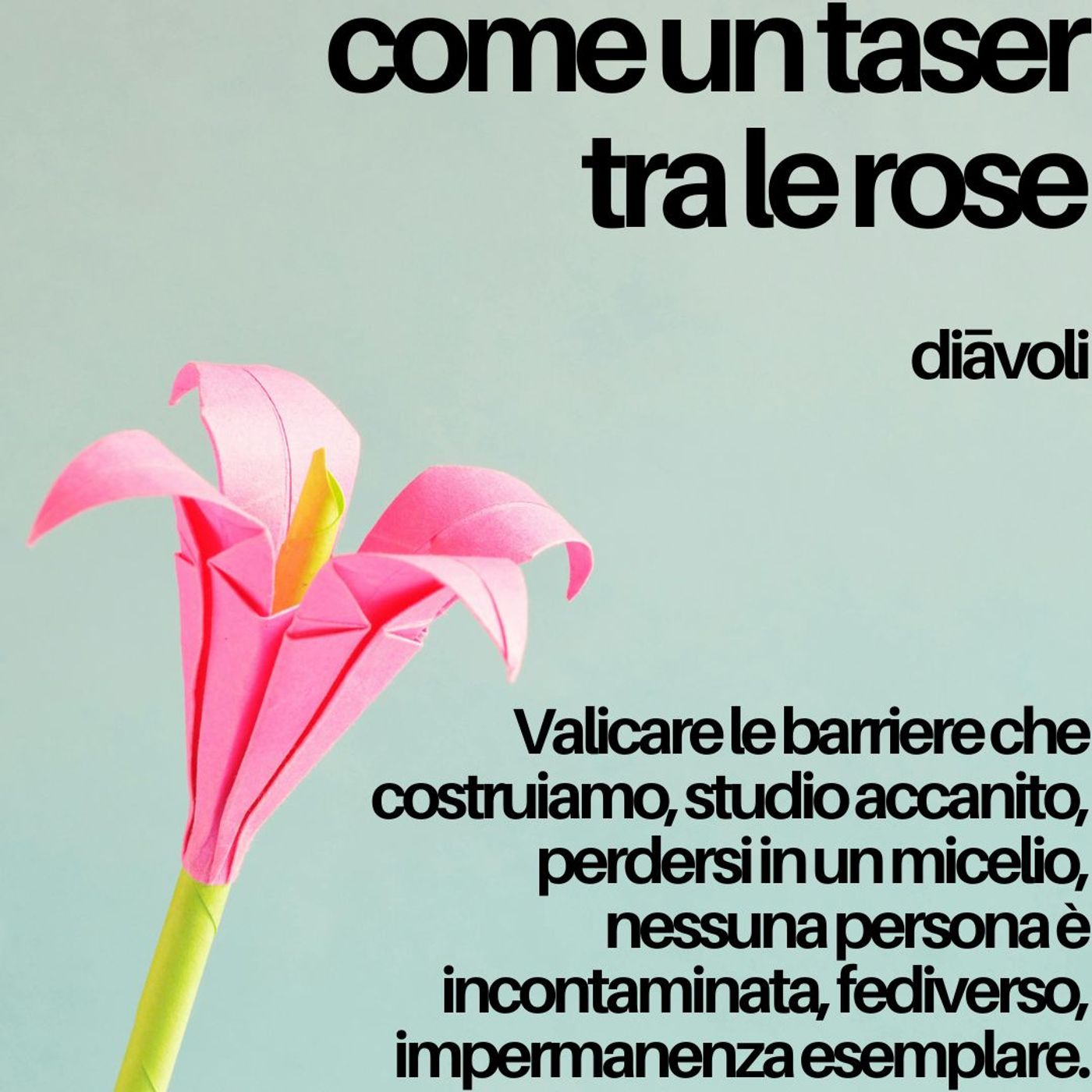 Come un taser tra le rose