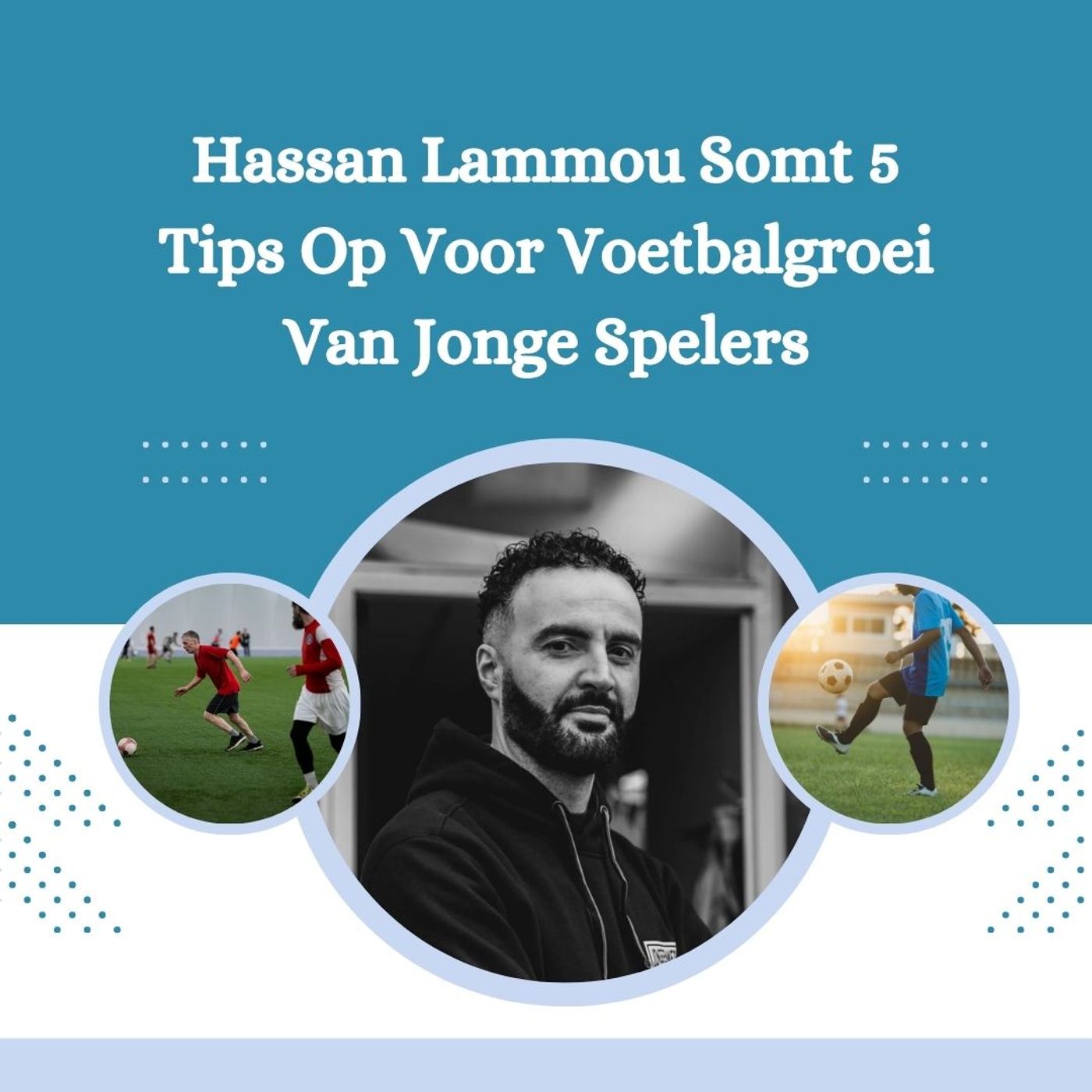 Hassan Lammou Somt 5 Tips Op Voor Voetbalgroei Van Jonge Spelers episode artwork