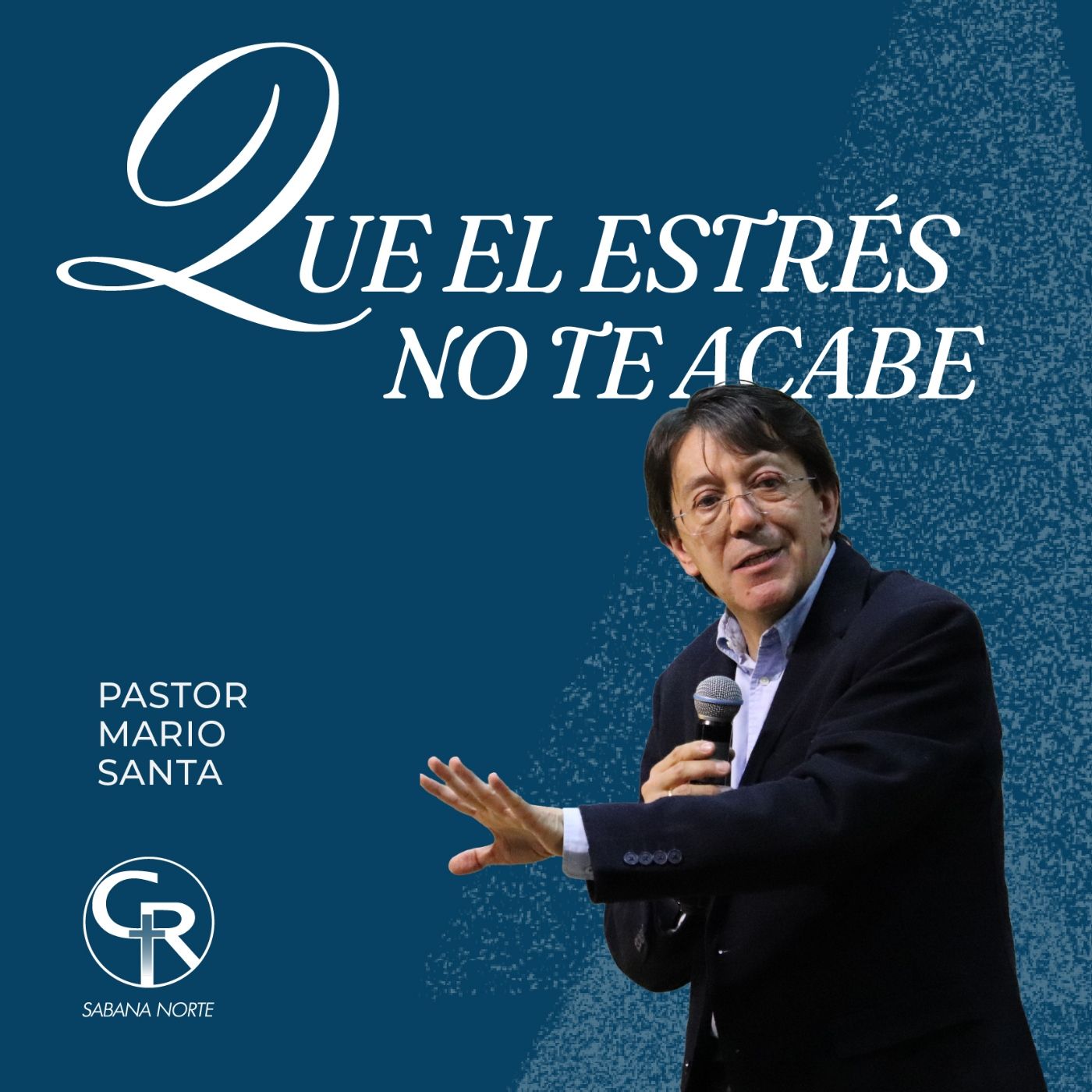 Que el estrés no te acabe - Pastor Mario Santa episode artwork